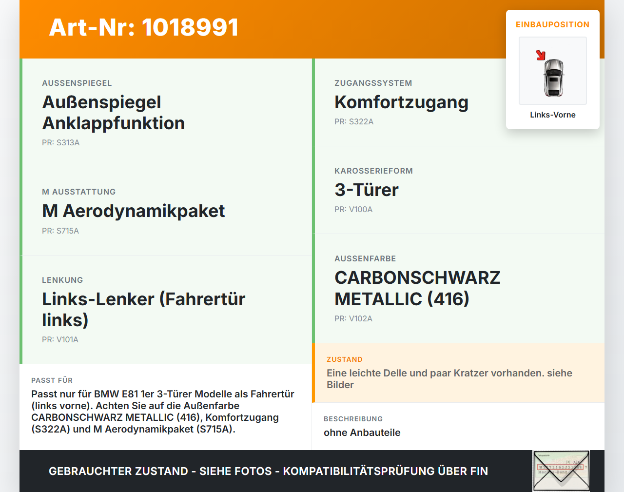 BMW E81 1er 120d 07-12 3 Türer Tür Fahrertür Links Vorne 416 BMW E81 1er 120d 07-12 26.10.2007 5152377 41515A2A377... Vorschau 3