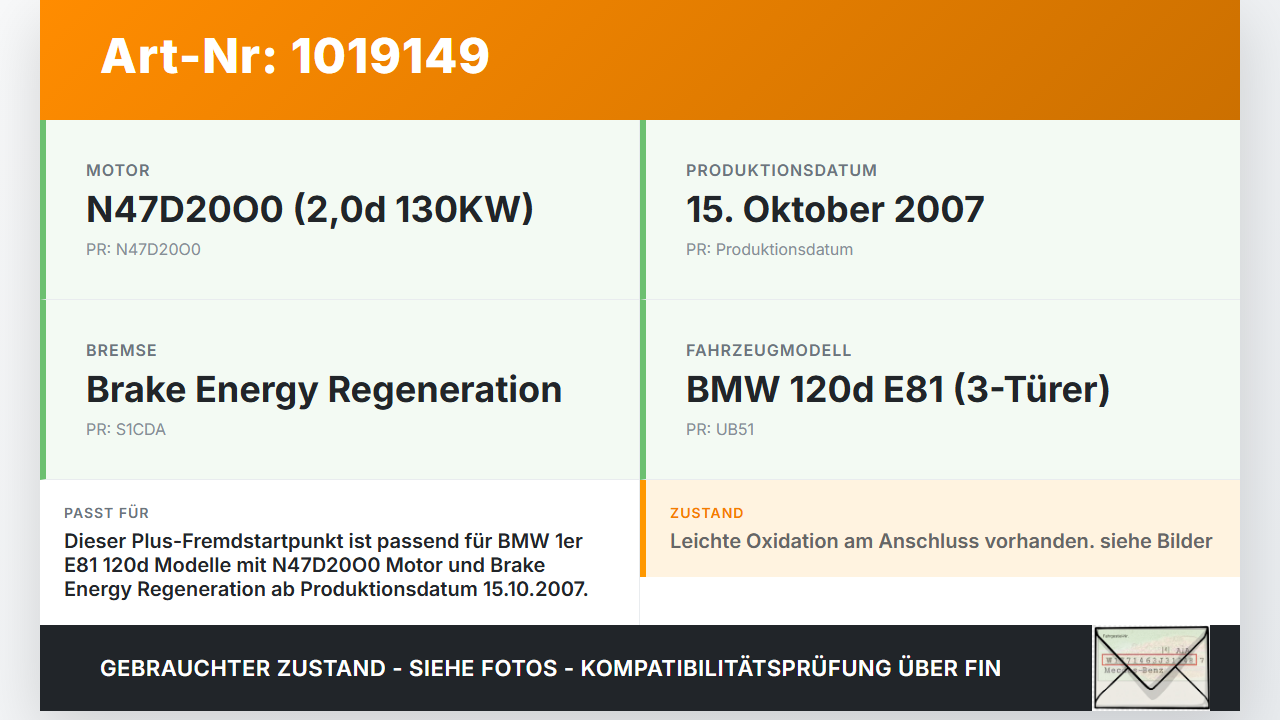 BMW E81 1er 120d 07-12 2,0d 130KW Plus Fremdstartpunkt für Batterie BMW E81 1er 120d 07-12 26.10.2007 gebraucht Vorschau 3