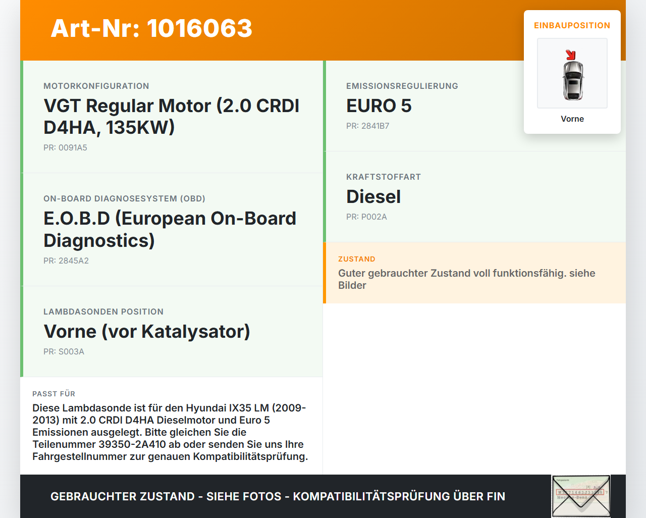 Hyundai IX35 LM 09-13 CRDI 2,0 135KW Lambdasonde Vorne Hyundai IX35 LM 09-13 16.03.2012 393502A410 39350-2A410... Vorschau 3