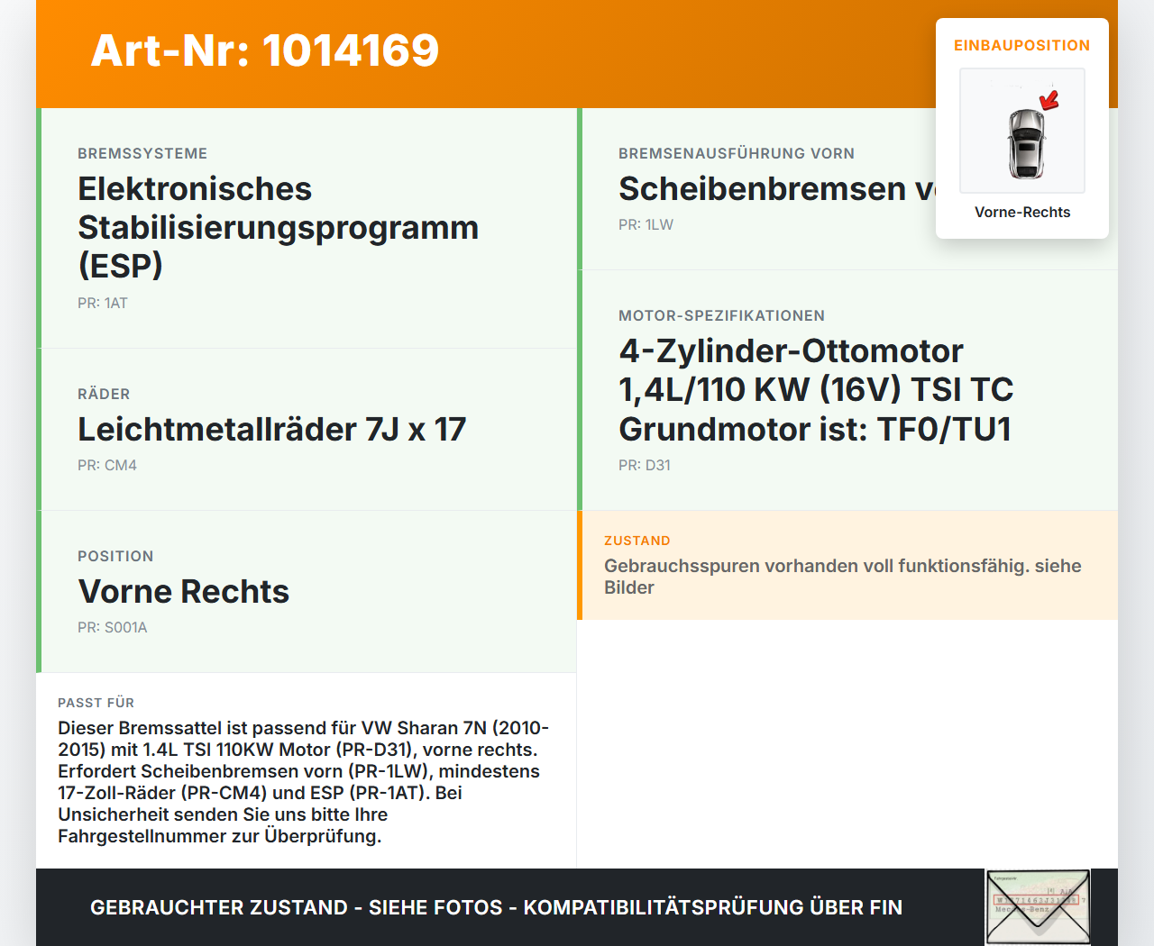 VW Sharan 7N II 10-15 TSI 1,4 110KW Bremssattel Bremszange Vorne Rechts VW Sharan 7N II 10-15 19.03.2012 7N0615124B... Vorschau 3
