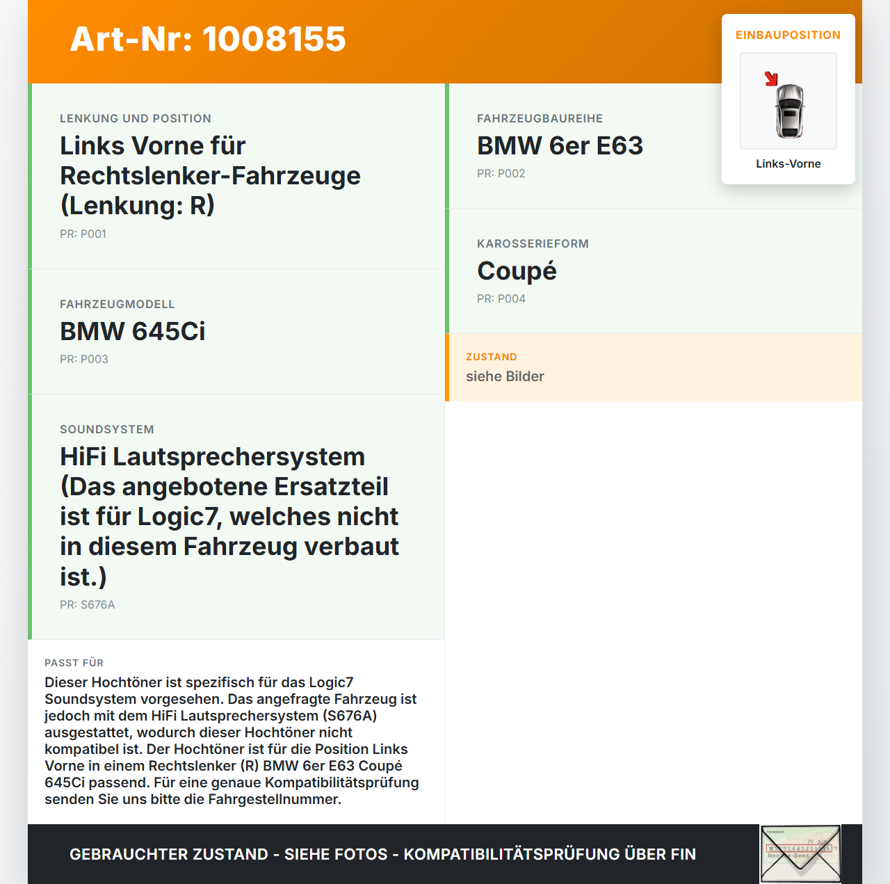 BMW E63 6er 645Ci 03-07 Lautsprecher Hochtöner Links Vorne Logic7 BMW E63 6er 645Ci 03-07 10.01.2005 9145383... Vorschau 3
