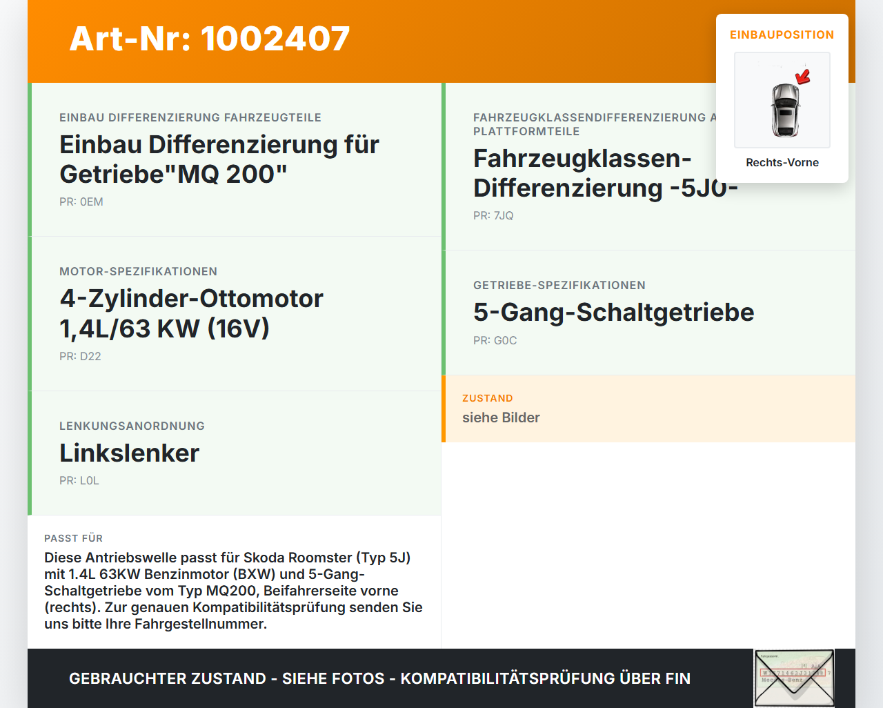 Skoda 5J 06-10 1,4 63KW Antriebswelle Gelenkwelle Rechts Vorne Skoda 5J 06-10 11.01.2008 6Q0407272BD gebraucht Vorschau 3