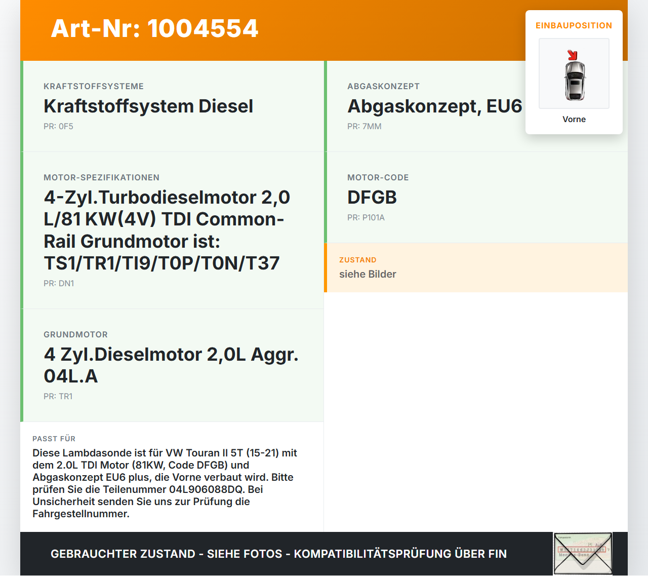 VW Touran II 5T 15-21 TDI 2,0 81KW Lambdasonde Vorne VW Touran II 5T 15-21 24.10.2016 04L906088DQ gebraucht Vorschau 3