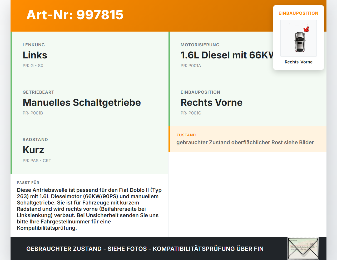 Fiat Doblo II 263 10-15 1,6D 66KW Antriebswelle Gelenkwelle Rechts Vorne Fiat Doblo II 263 10-15 24.01.2012 ... Vorschau 3