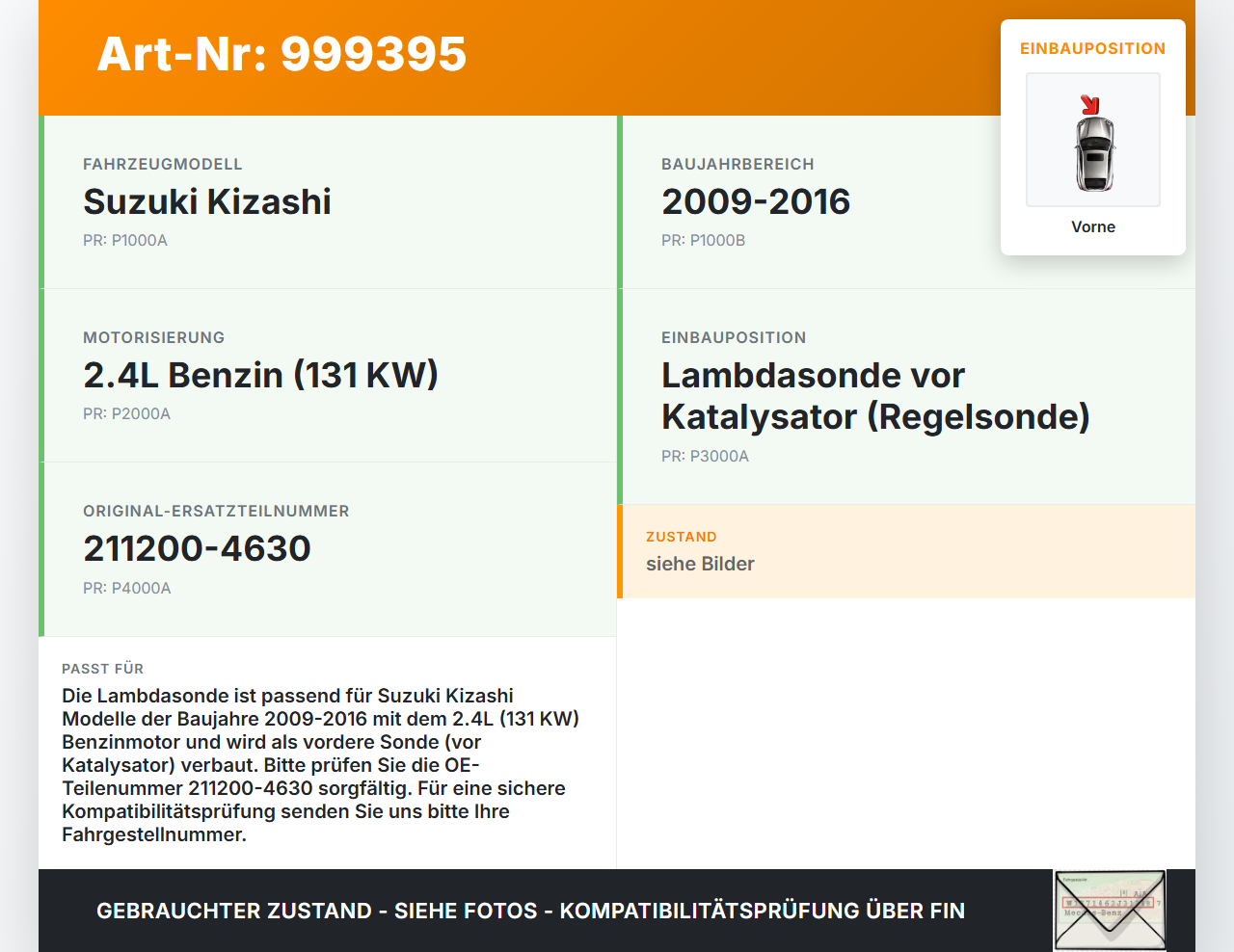 Suzuki Kizashi 09-16 2,4 131KW Lambdasonde Vorne Suzuki Kizashi 09-16 20.09.2012 211200-4630 gebraucht Vorschau 3