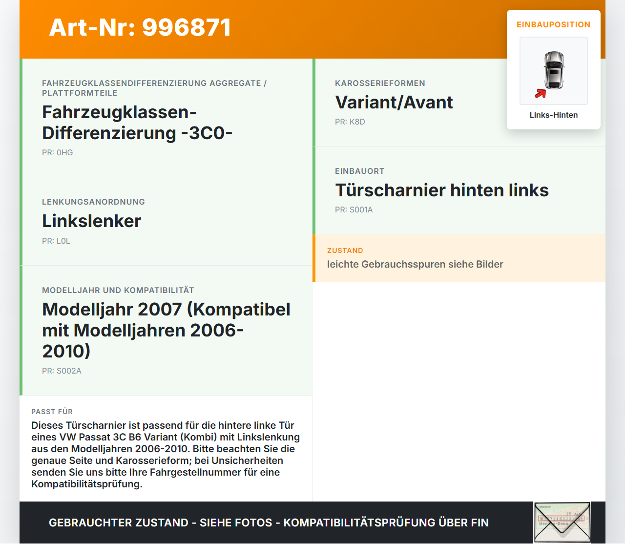 VW Passat 3C B6 06-10 Kombi Türscharnier Tür Scharnier Links Hinten VW Passat 3C B6 06-10 29.05.2007 3C4833401D... Vorschau 3