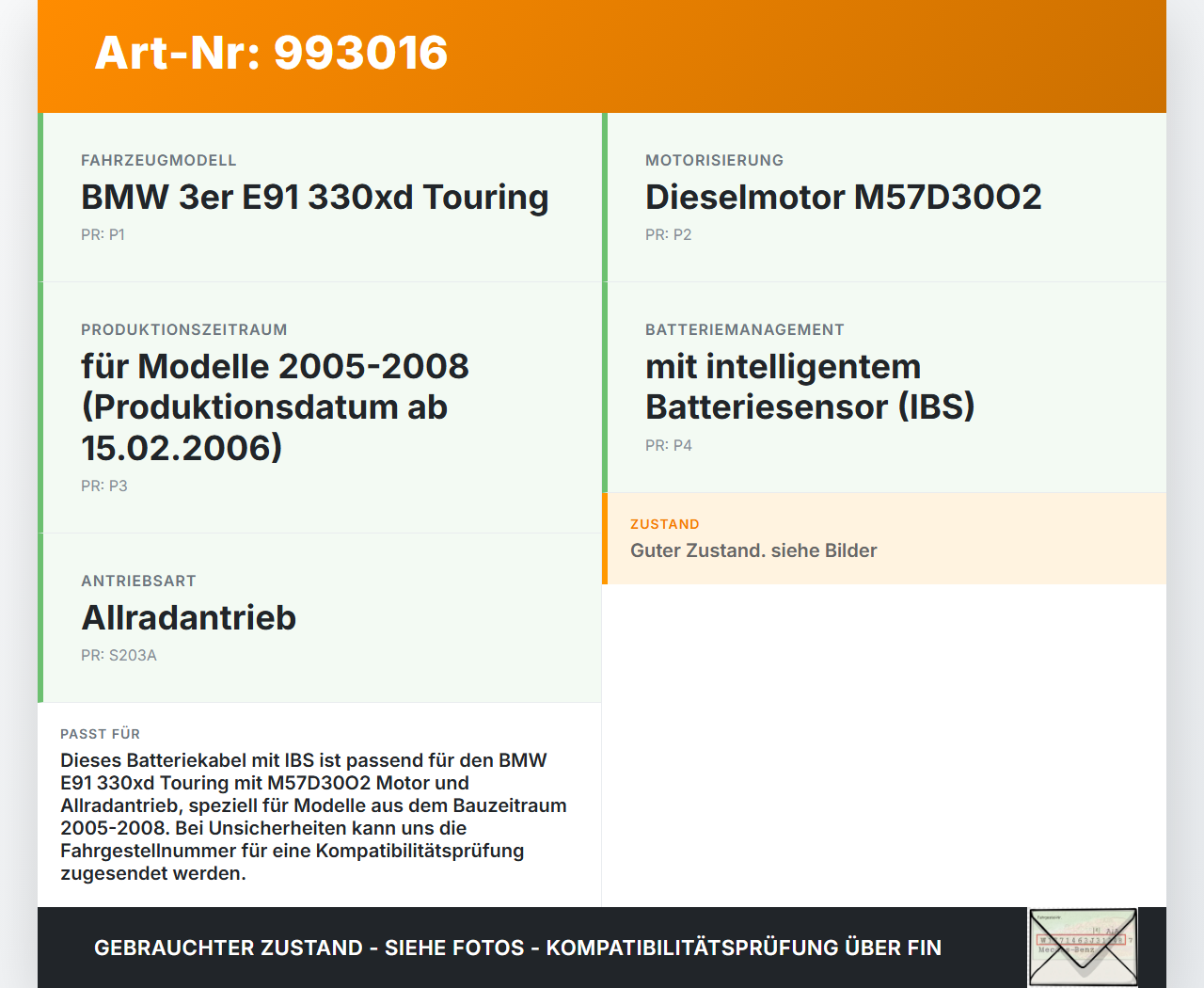 BMW E91 330XD 05-08 Kombi Kabel f. Batterie Batteriekabel Minus IBS BMW E91 330XD 05-08 15.02.2006 7616200... Vorschau 3