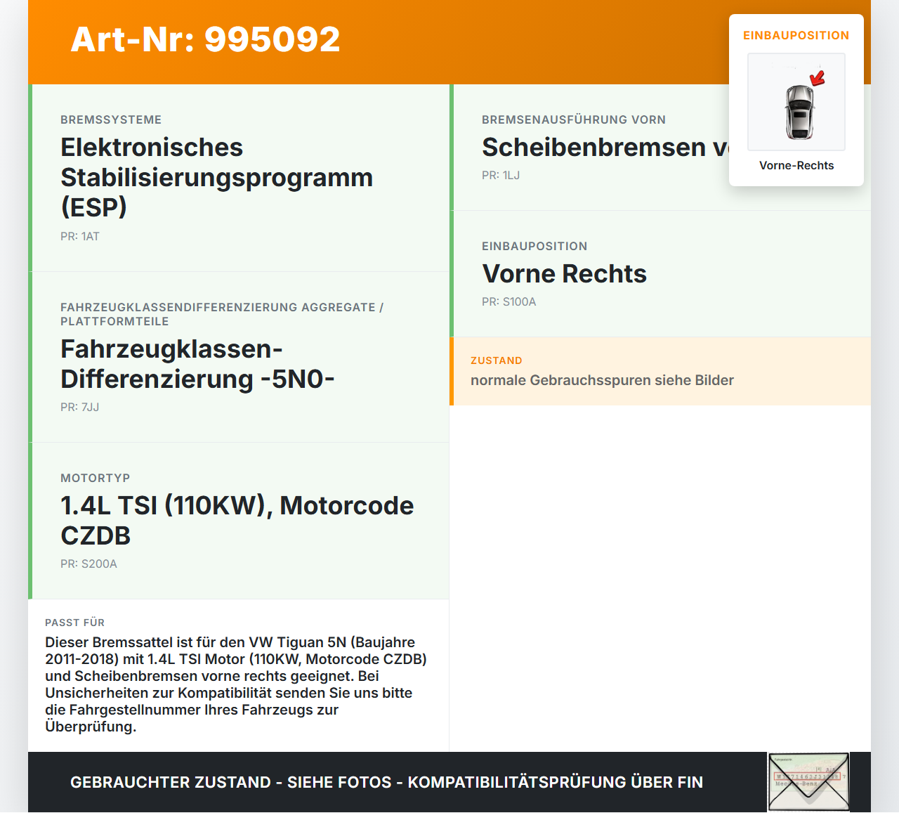 VW Tiguan 5N 11-18 TSI 1,4 110KW Bremssattel Bremszange Vorne Rechts VW Tiguan 5N 11-18 29.07.2015 5N0615124 gebraucht Vorschau 3