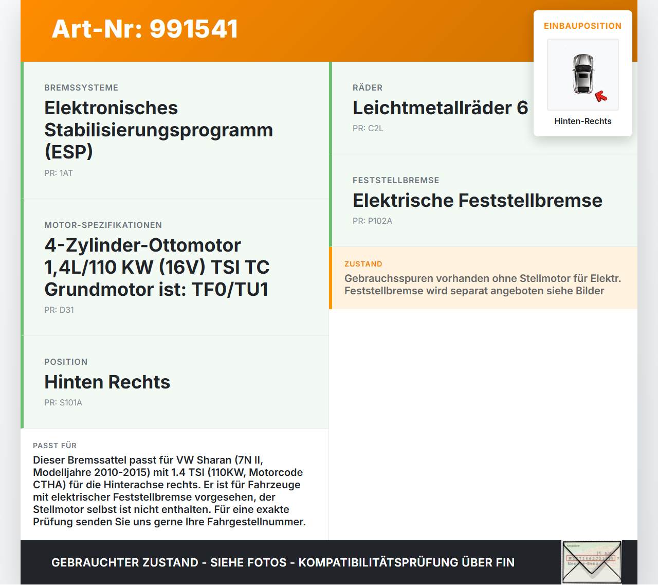 VW Sharan 7N II 10-15 TSI 1,4 110KW Bremssattel Bremszange Hinten Rechts VW Sharan 7N II 10-15 20.04.2014 107941... Vorschau 3
