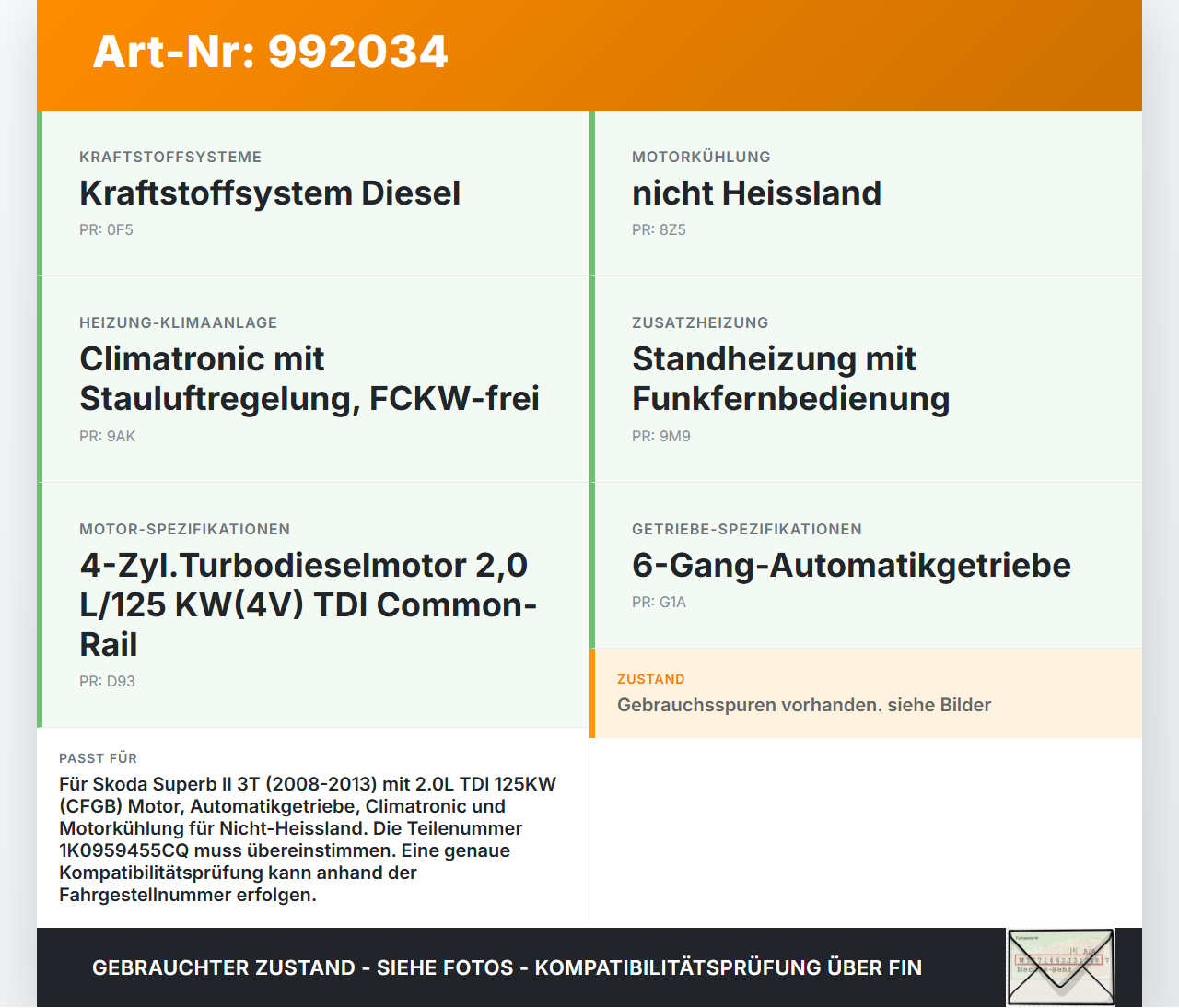 Skoda Superb II 3T 08-13 2.0 125KW Lüfter Ventilator f. Kühler Skoda Superb II 3T 08-13 18.02.2011 1K0959455CQ gebraucht Vorschau 3