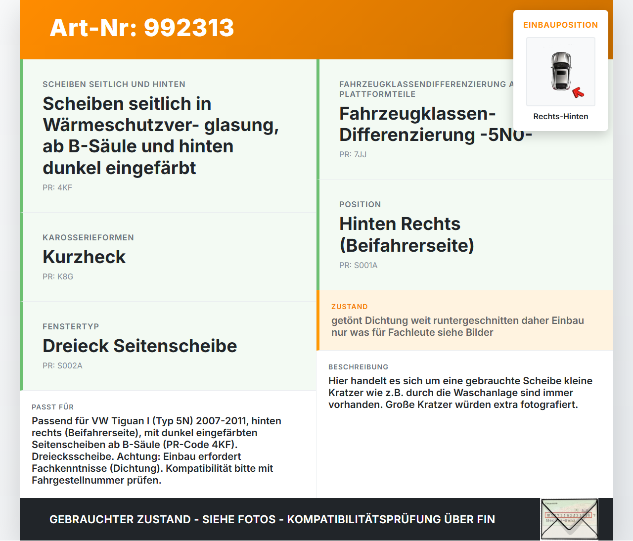 VW Tiguan I 5N 07-11 RH Dreieck Seitenscheibe Scheibe Rechts Hinten grünschwarz VW Tiguan I 5N 07-11 17.06.2010... Vorschau 3