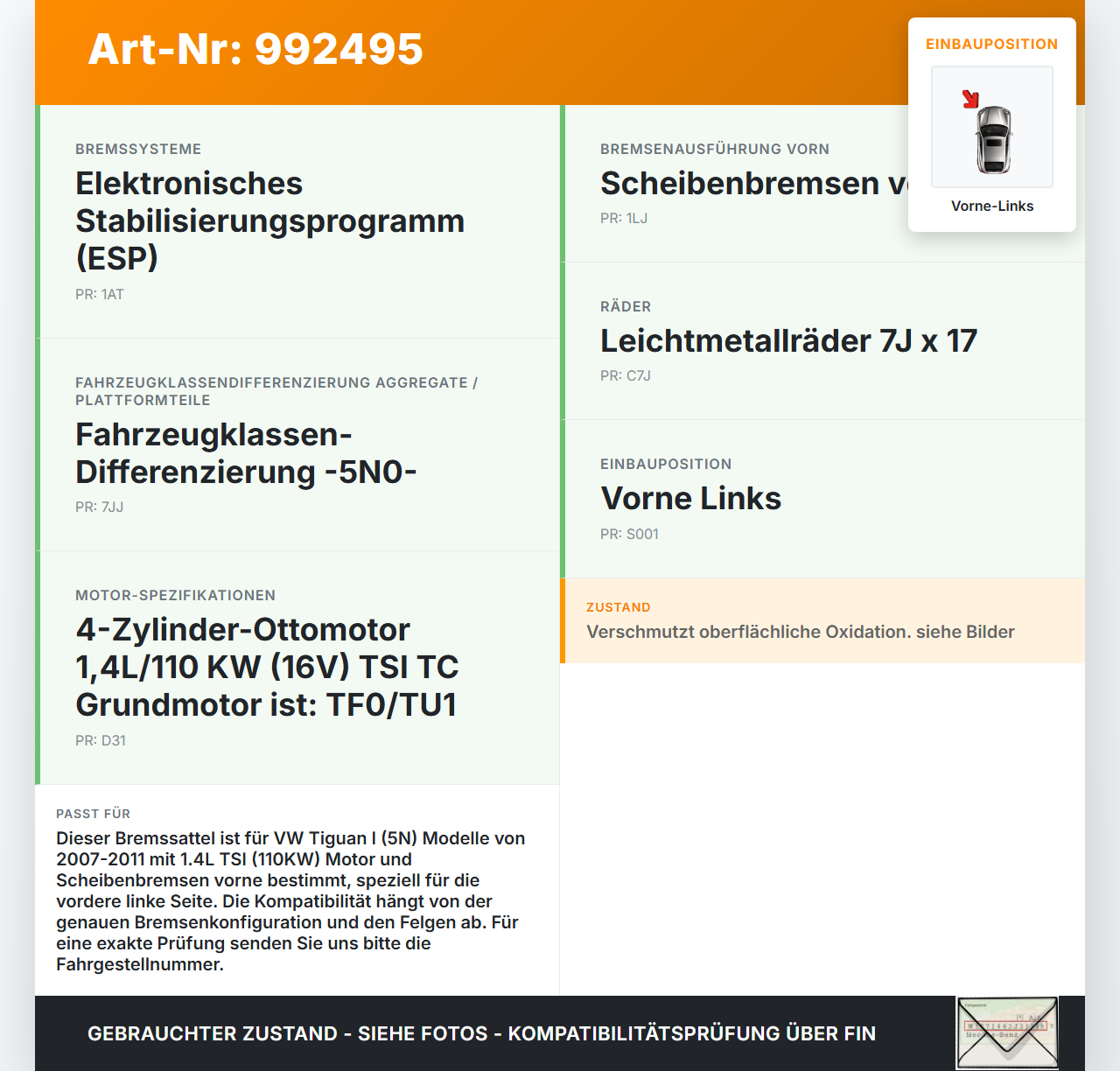 VW Tiguan I 5N 07-11 TSI 1,4 110KW Bremssattel Bremszange Vorne Links VW Tiguan I 5N 07-11 17.06.2010 5N0615123... Vorschau 3
