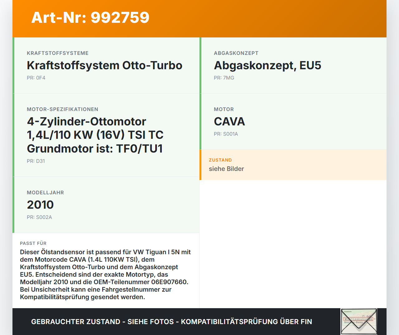 VW Tiguan I 5N 07-11 TSI 1,4 110KW Sensor Ölstandsensor VW Tiguan I 5N 07-11 17.06.2010 6PR008079-05 06E907660 gebraucht Vorschau 3