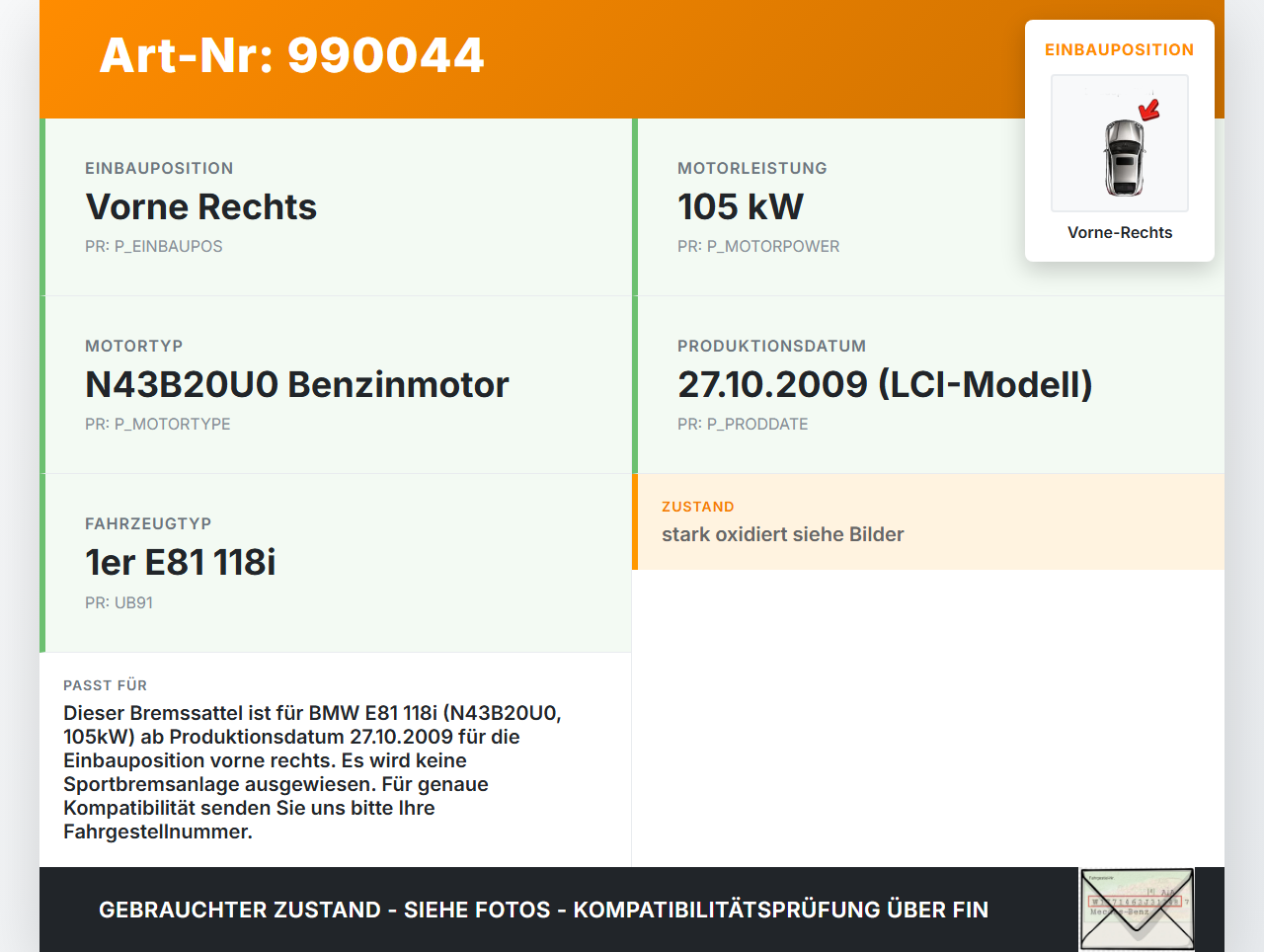BMW E81 1er 118i LCI 07-13 2,0i 90KW Bremssattel Bremszange Vorne Rechts BMW E81 1er 118i LCI 07-13 27.10.2009... Vorschau 3