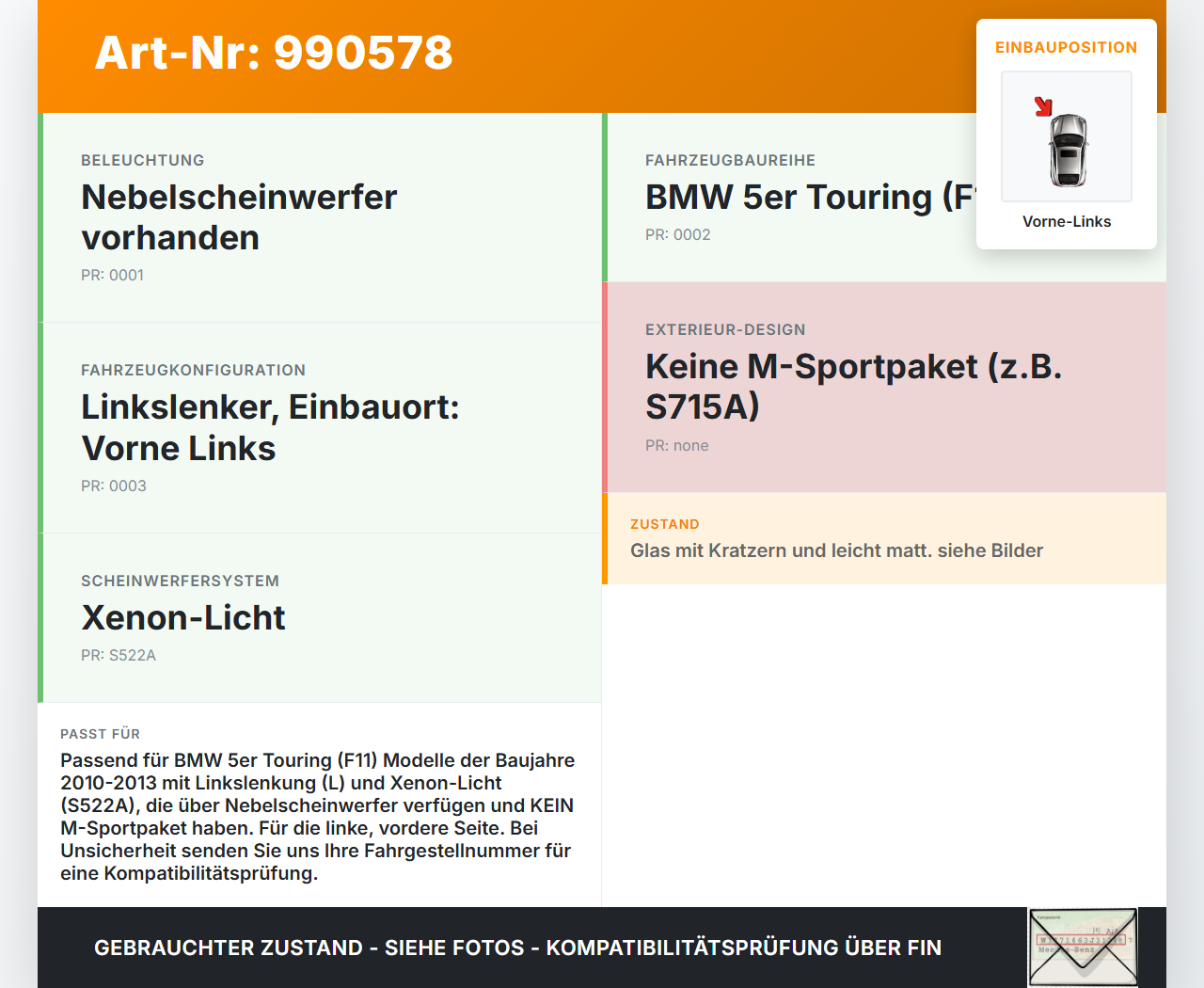 BMW F11 520d 10-13 Nebelscheinwerfer Vorne Links BMW F11 520d 10-13 18.05.2012 7216887 63177216887 6317721688501... Vorschau 3