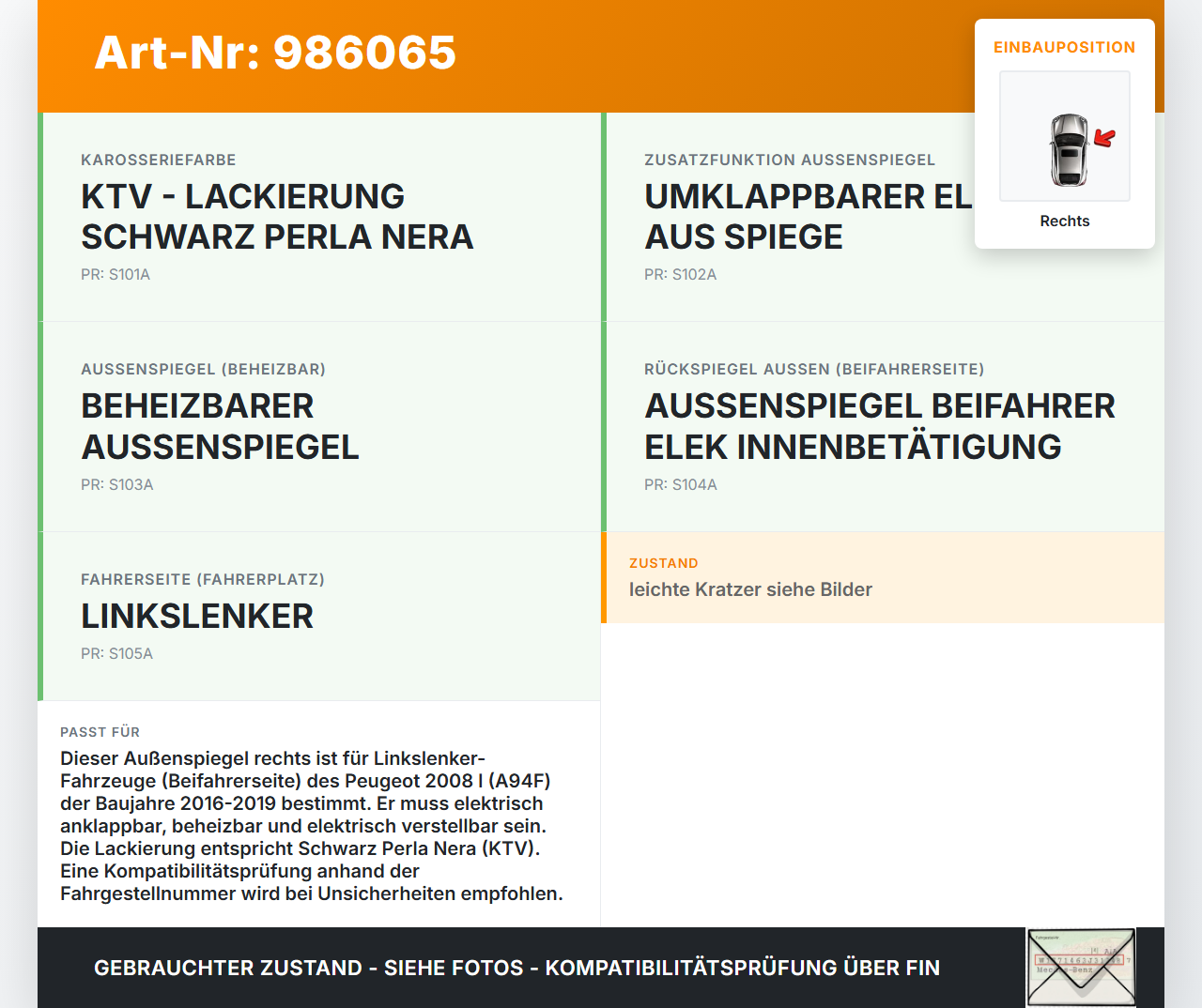 Peugeot 2008 I 16-19 Spiegel Aussenspiegel Rechts KTV Peugeot 2008 I 16-19 30.06.2016 gebraucht Vorschau 3