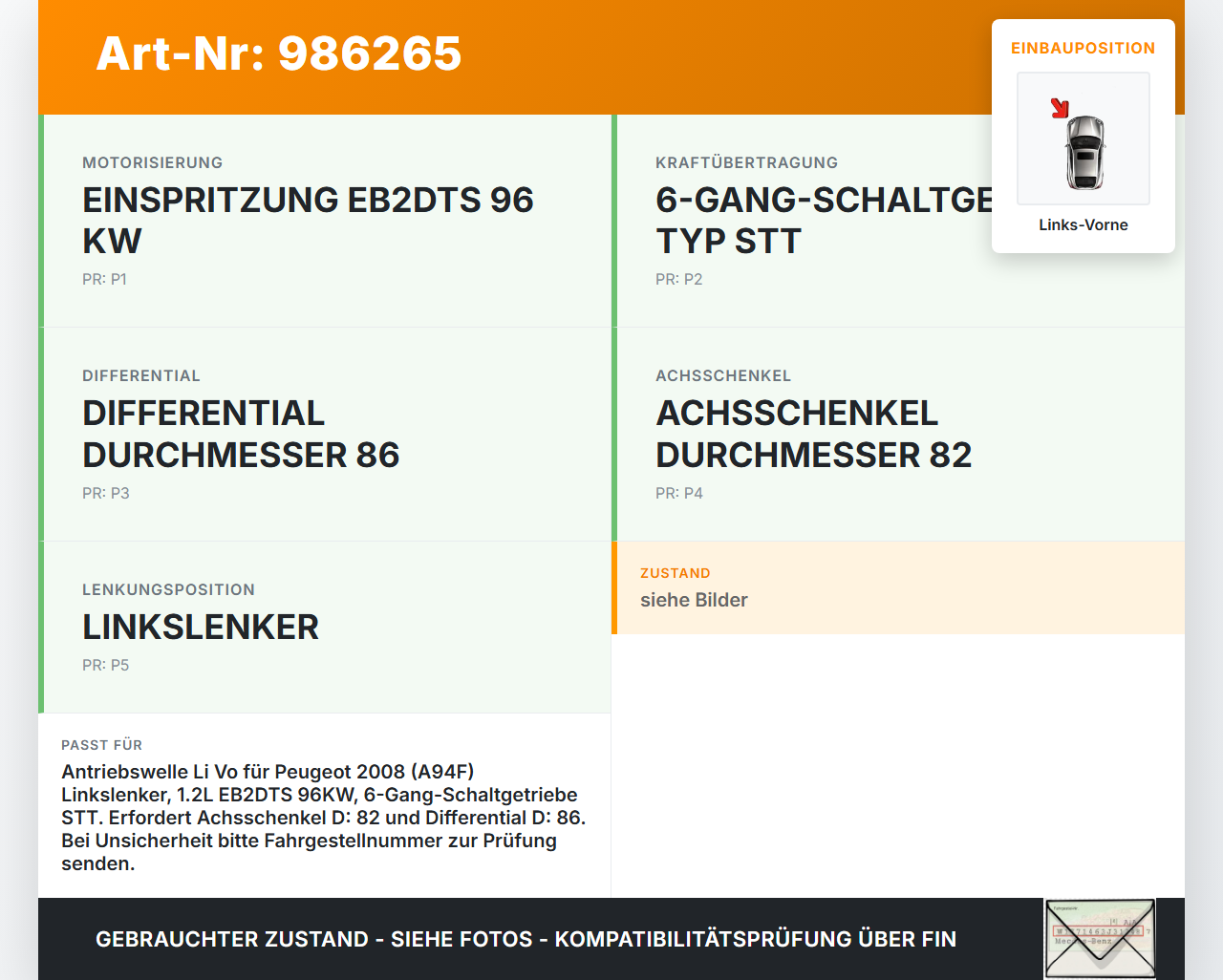 Peugeot 2008 I 16-19 1,2 96KW Antriebswelle Gelenkwelle Links Vorne Peugeot 2008 I 16-19 30.06.2016 9809258480 gebraucht Vorschau 3