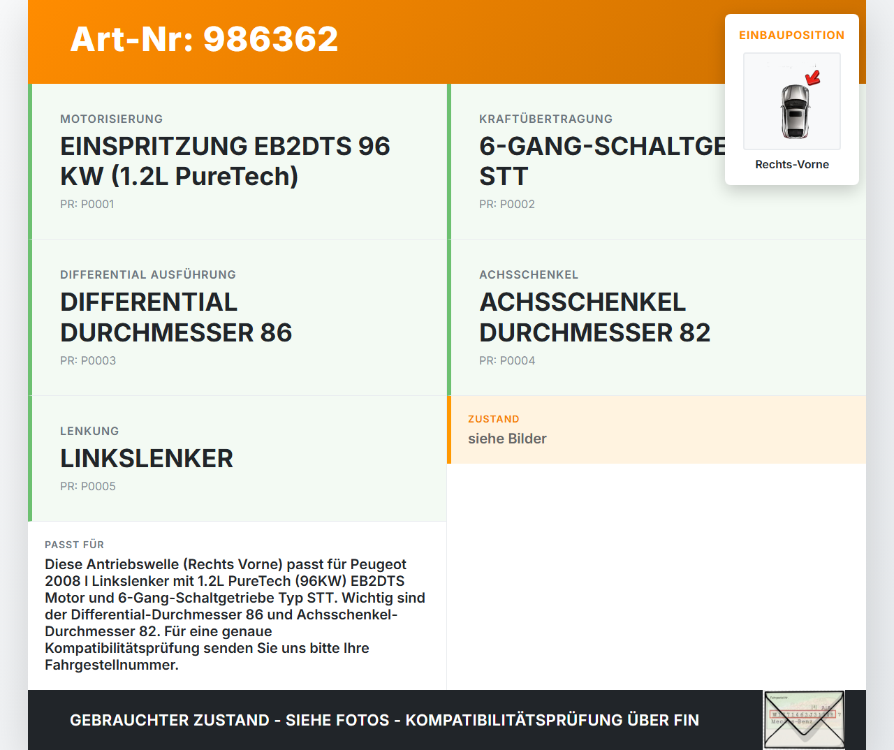 Peugeot 2008 I 16-19 1,2 96KW Antriebswelle Gelenkwelle Rechts Vorne Peugeot 2008 I 16-19 30.06.2016 9811805880... Vorschau 3