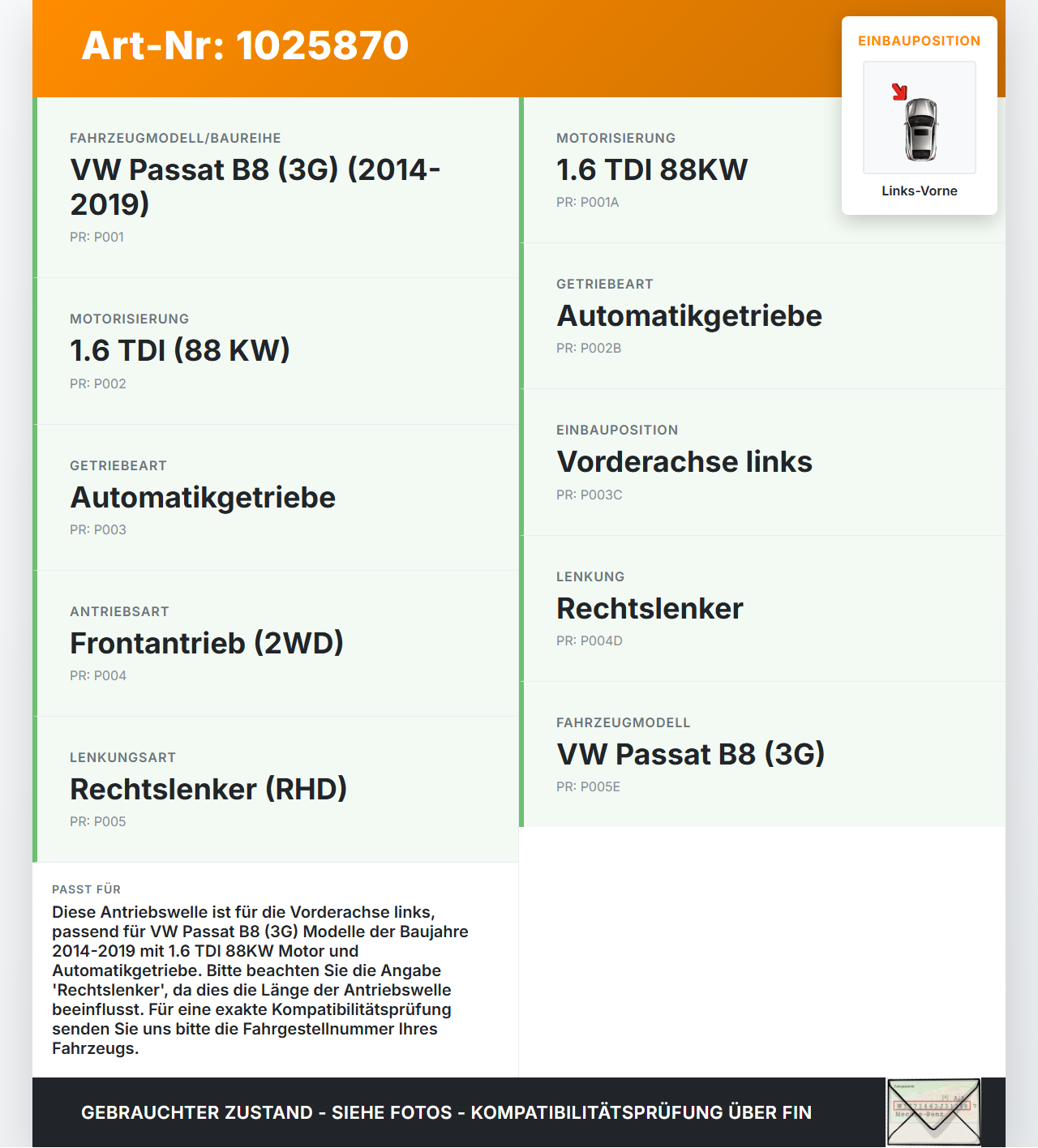 VW Passat B8 3G 14-19 TDI 1,6 88KW Autom Antriebswelle Gelenkwelle Links Vorne VW Passat B8 3G 14-19 20.07.2015... Vorschau 3
