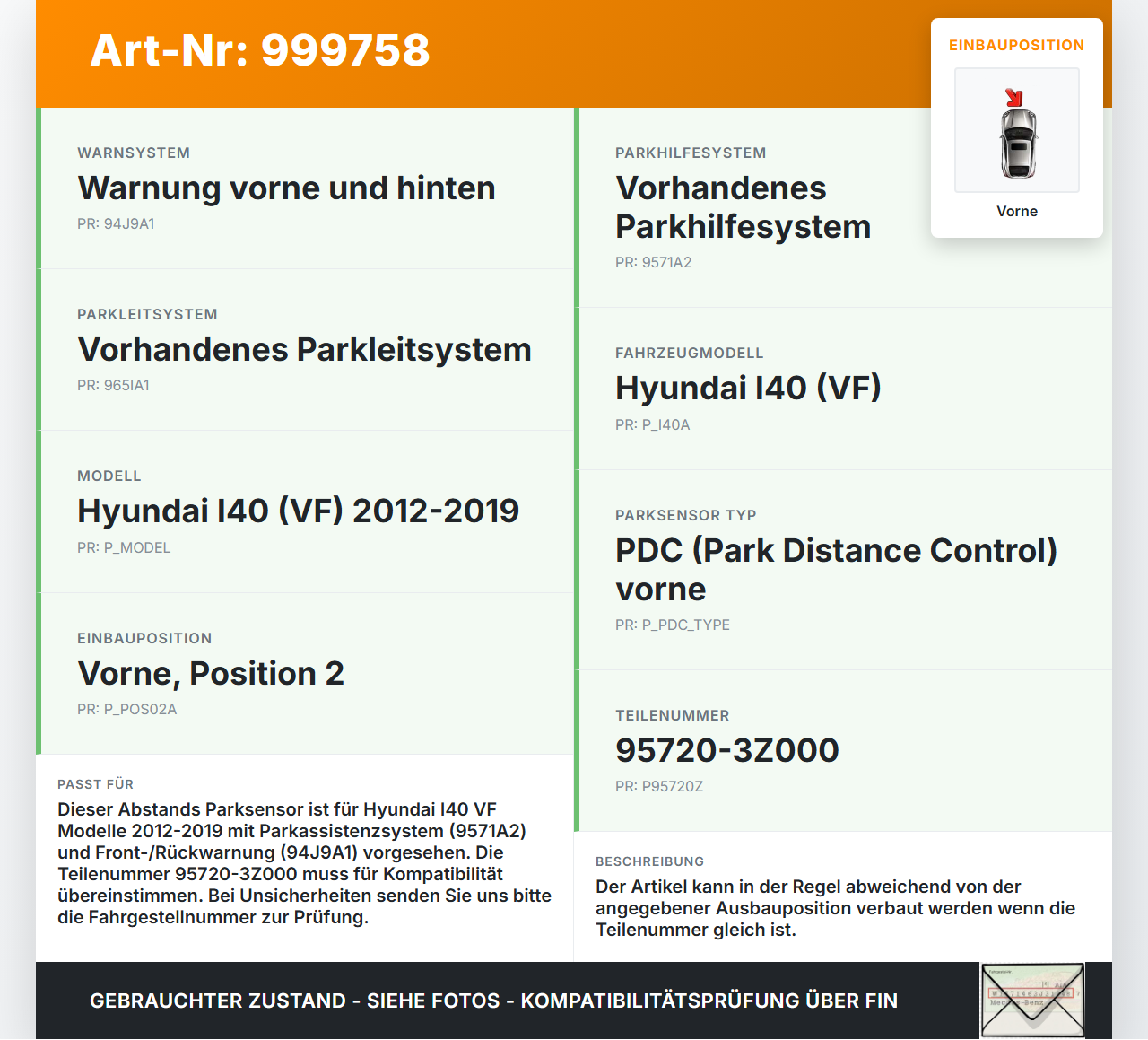 Hyundai I40 VF 12-19 Abstands Sensor Parksensor PDC Innen Pos.2 Vorne PW6 Hyundai I40 VF 12-19 09.07.2014... Vorschau 3