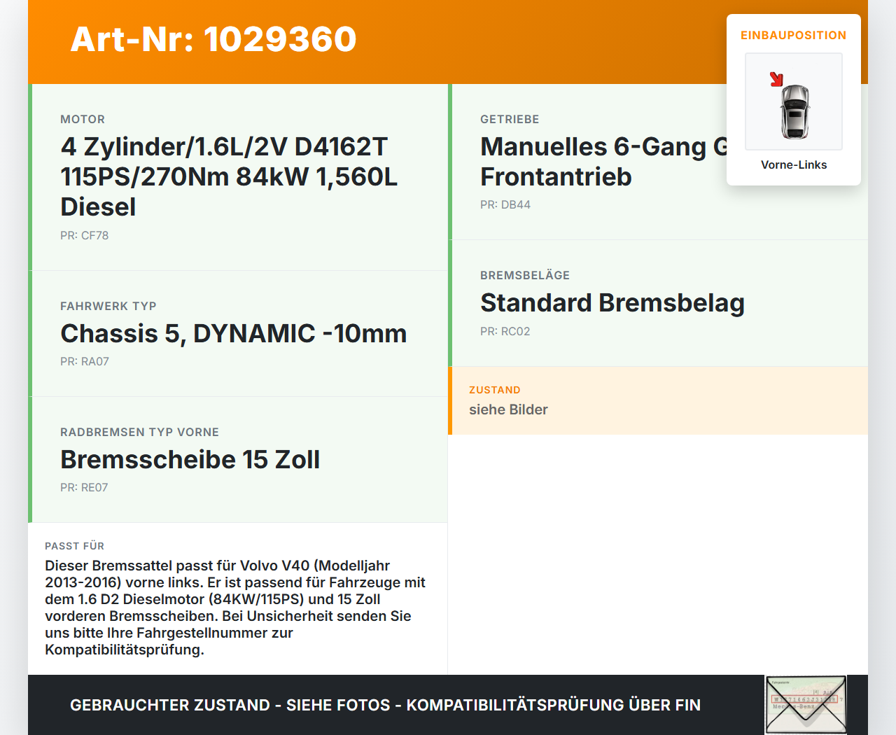 Volvo V40 525 12-16 D2 1,6 84KW Bremssattel Bremszange Vorne Links Volvo V40 525 12-16 01.01.2013 36000484 gebraucht Vorschau 3