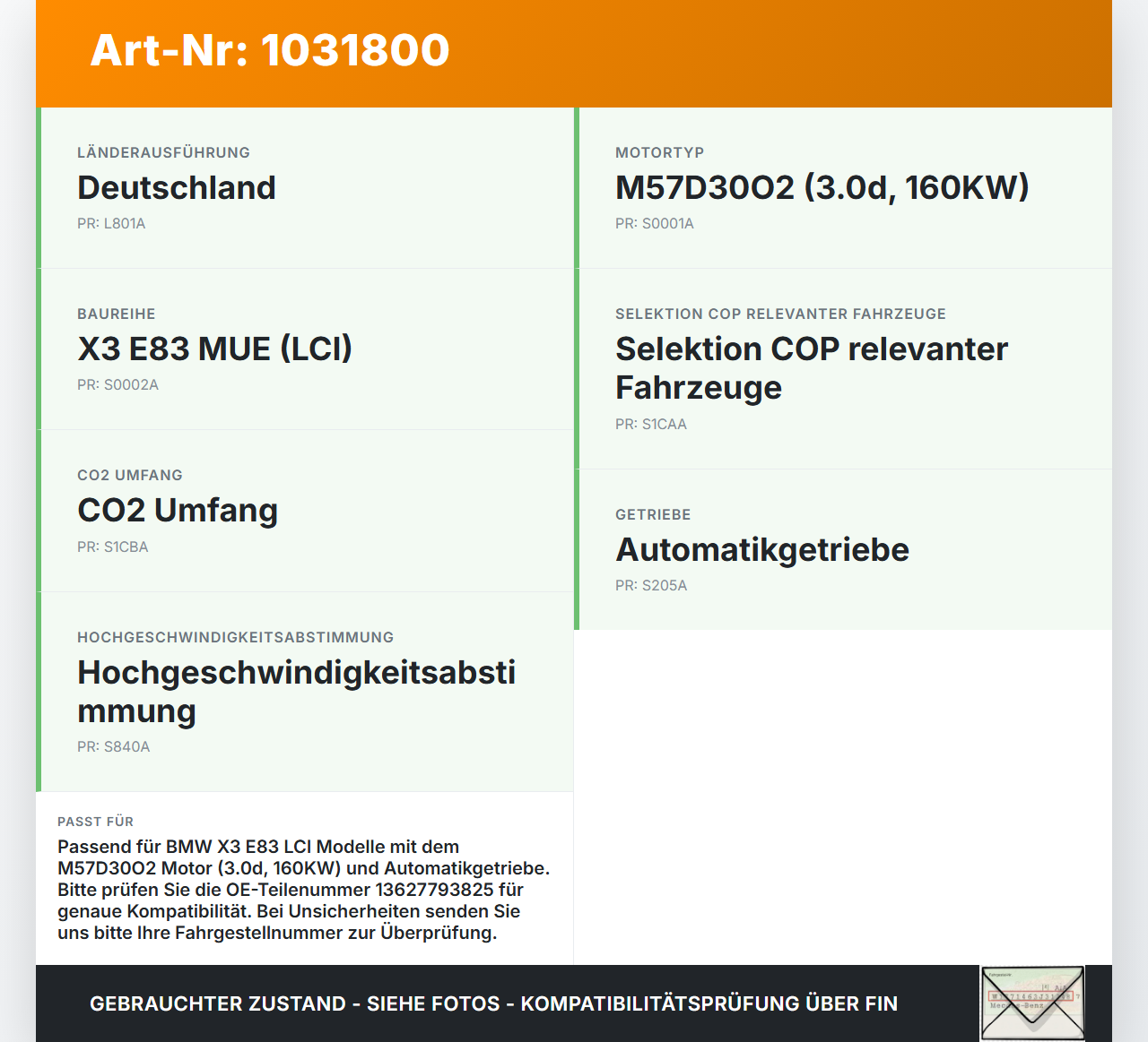 BMW X3 E83 LCI 06-10 3,0d 160KW Lambdasonde Vorkat BMW X3 E83 LCI 06-10 09.07.2008 13627793825 7793825 0281004028... Vorschau 3