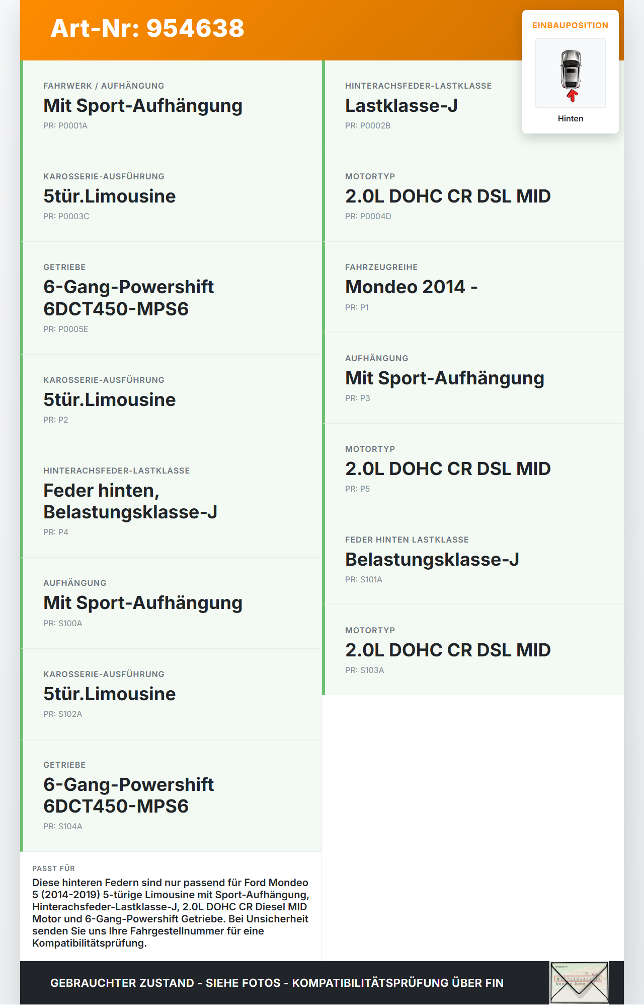 Ford Mondeo 5 V 14-19 Schrägh Beide Feder Federn Hinten Ford Mondeo 5 V 14-19 24.04.2017 gebraucht Vorschau 3