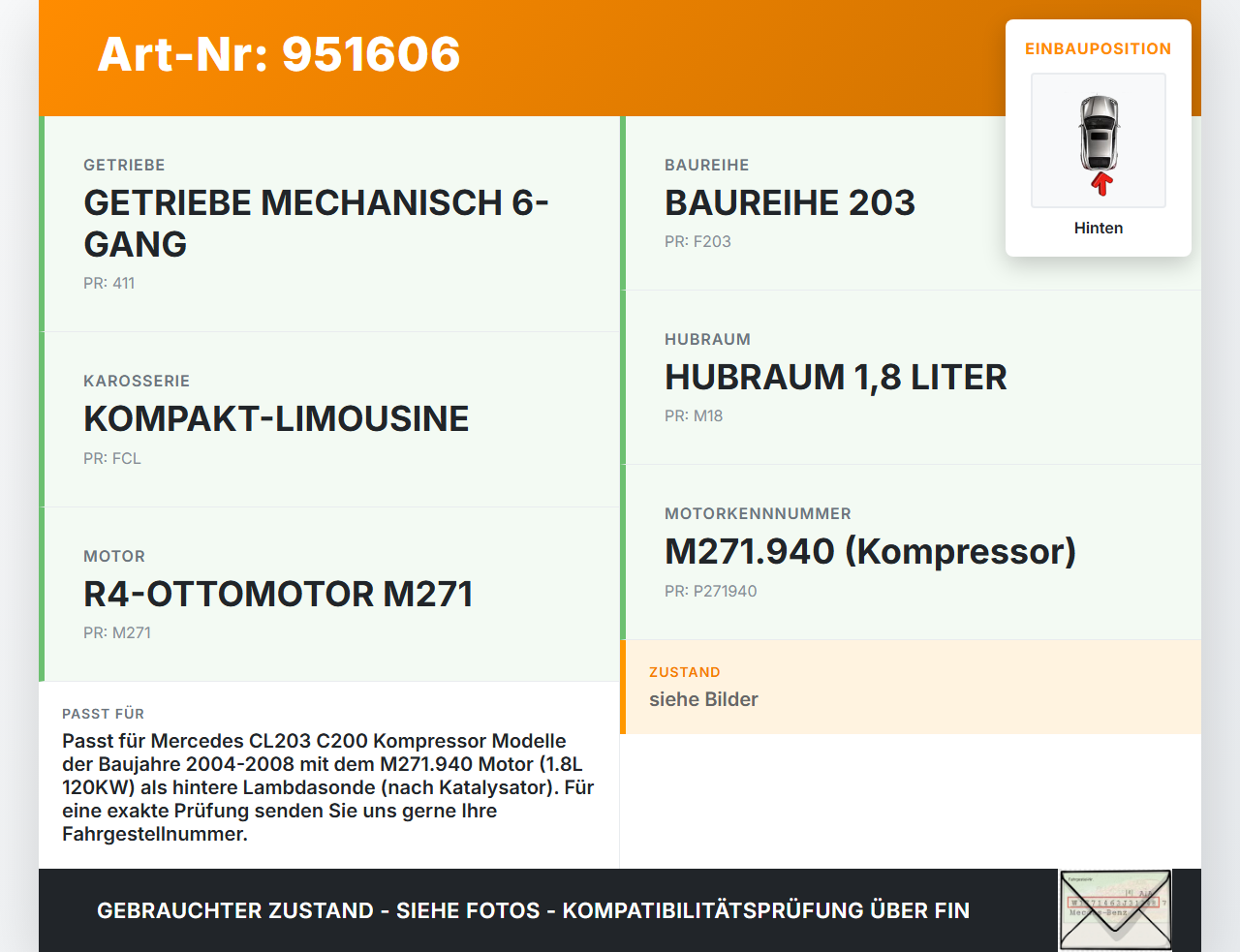 Mercedes CL203 C200K 04-08 1,8K 120KW Lambdasonde Hinten Mercedes CL203 C200K 04-08 04.05.2005 A0025400617 gebraucht Vorschau 3