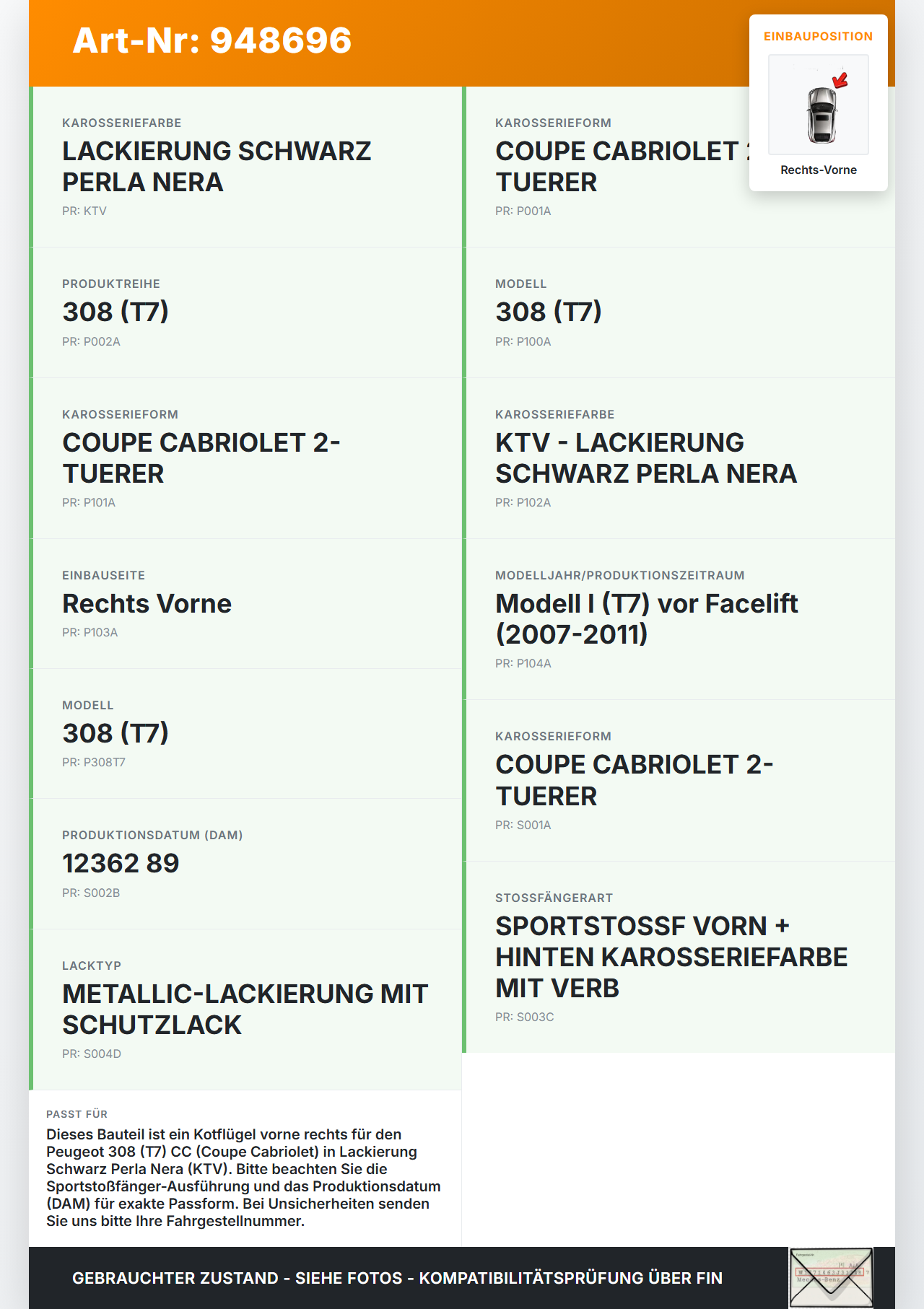 Peugeot 308 I CC T7 07-11 Kotflügel Rechts Vorne KTV Peugeot 308 I CC T7 07-11 29.09.2010 7841Y1 gebraucht Vorschau 3