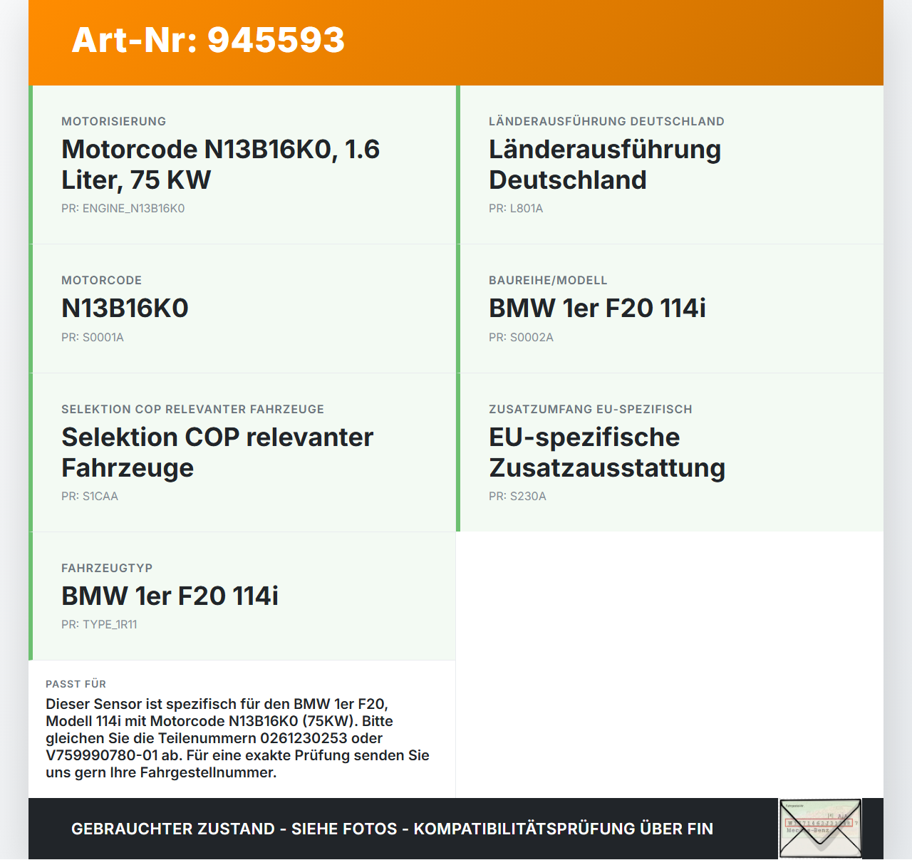 BMW 1er 114i F20 11-15 1,6 75KW Sensor BMW 1er 114i F20 11-15 23.09.2014 7599907 13627599907 0261230253... Vorschau 3