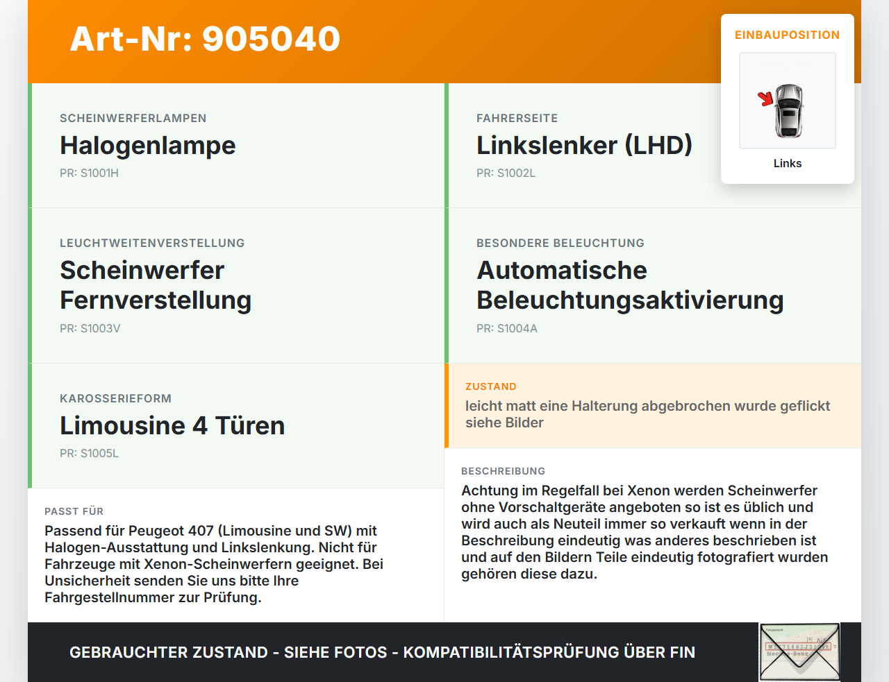 Peugeot 407 6E 04-08 Halogen Scheinwerfer Frontscheinwerfer Links Peugeot 407 6E 04-08 15.03.2005 620890 0301213201... Vorschau 3