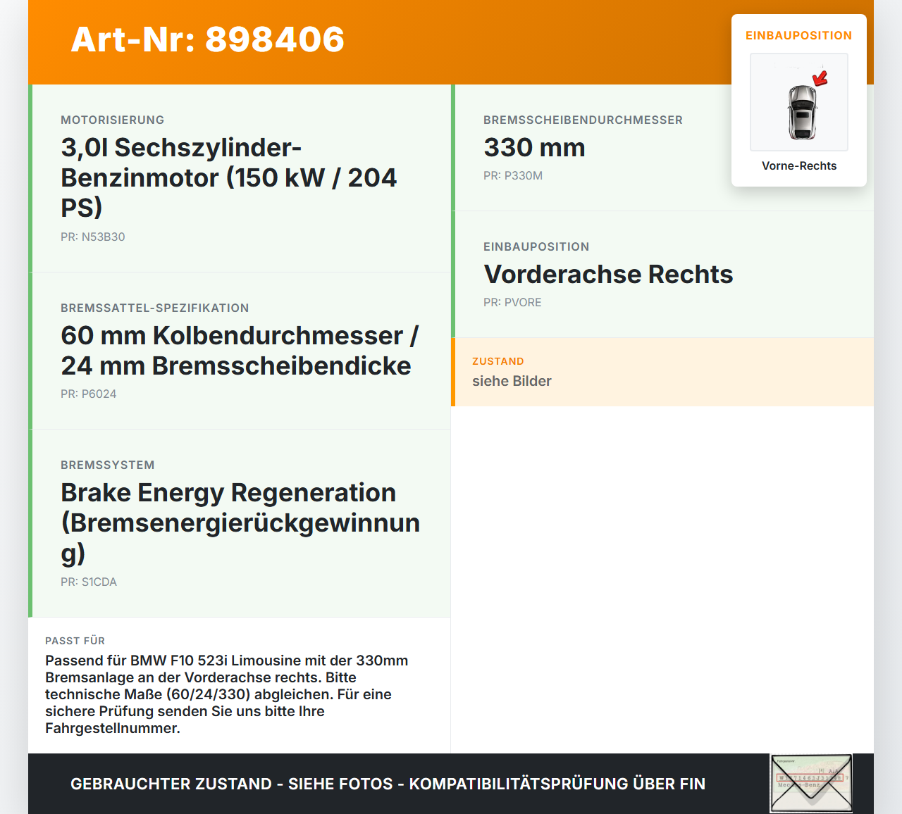 BMW F10 523i 10-13 3,0i 150KW Bremssattel Bremszange Vorne Rechts 60/24/330 BMW F10 523i 10-13 21.05.2010 6791920... Vorschau 3