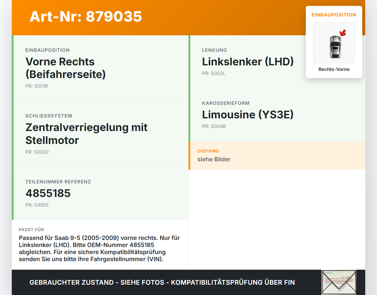 Saab 9-5 YS3E 05-09 Lim Türschloss m. ZV Stellmotor Rechts Vorne Saab 9-5 YS3E 05-09 08.12.2006 4855185 gebraucht Vorschau 3
