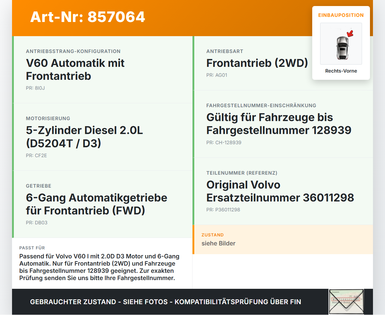 Volvo V60 I D3 10-13 2,0D 120KW Autom Antriebswelle Gelenkwelle Rechts Vorne Volvo V60 I D3 10-13 01.10.2010... Vorschau 3