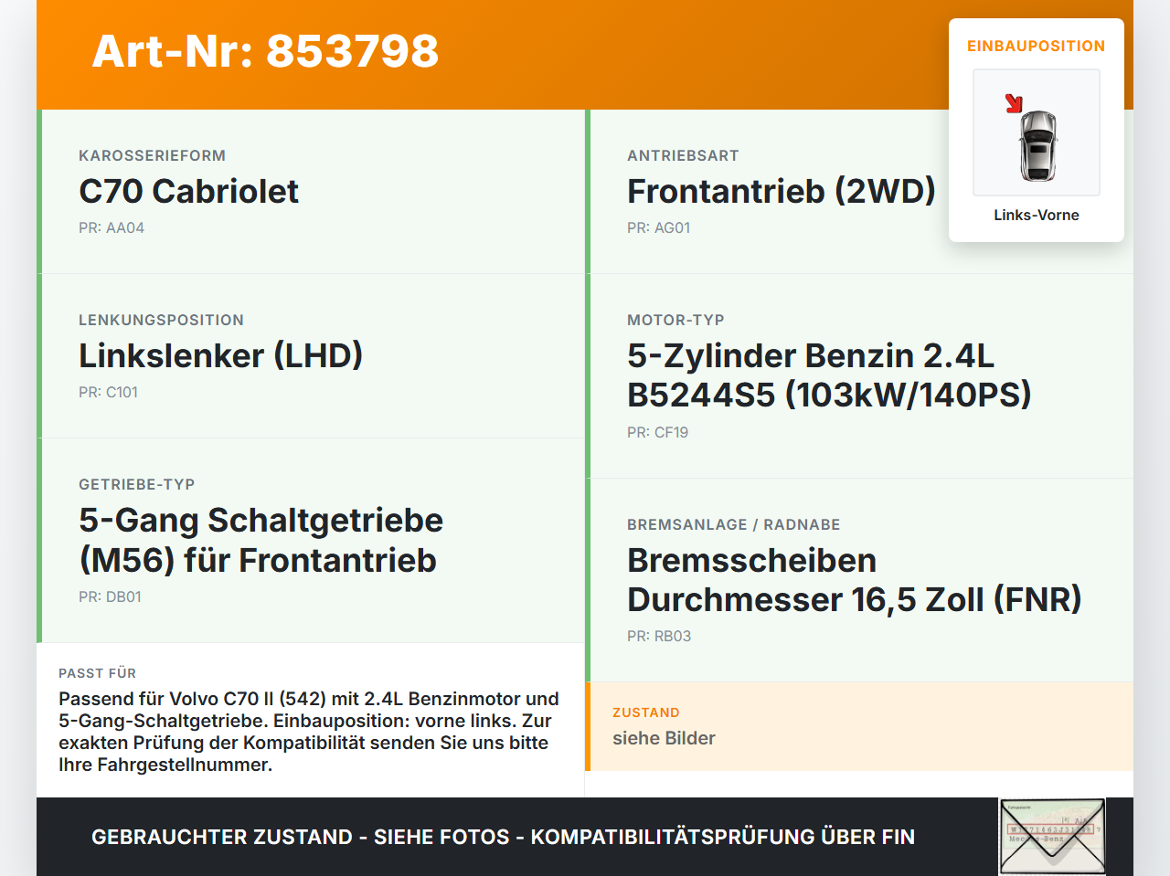 Volvo C70 II 542 05-09 2,4 103KW Antriebswelle Gelenkwelle Links Vorne Volvo C70 II 542 05-09 11.05.2006 36000546... Vorschau 3