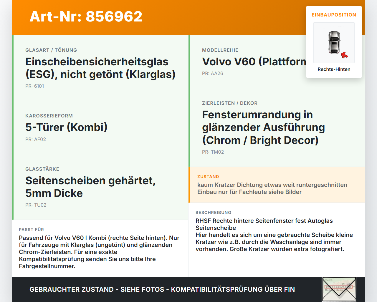 Volvo V60 I D3 10-13 Kombi Seitenscheibe Feste Scheibe Rechts Hinten Volvo V60 I D3 10-13 01.10.2010 gebraucht Vorschau 3