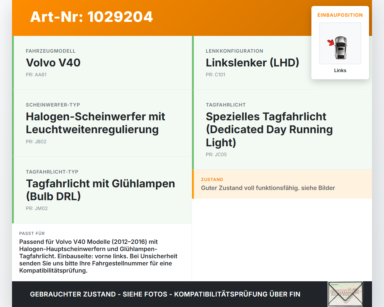 Volvo V40 525 12-16 Blinker Blinkleuchte Links orig Volvo V40 525 12-16 01.01.2013 31327904 gebraucht Vorschau 3