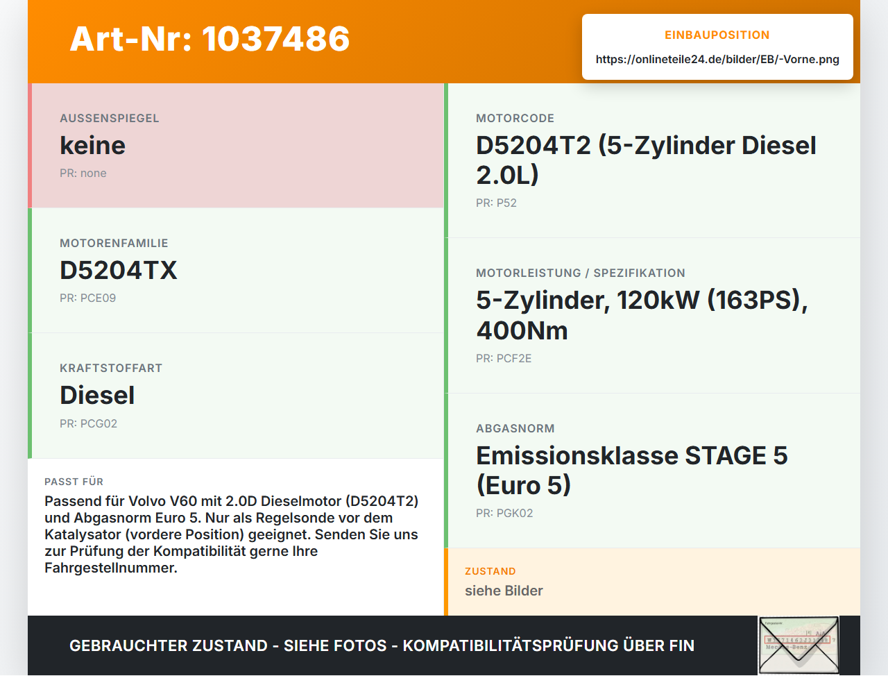 Volvo V60 D4 10-13 2,0d 120KW Lambdasonde Regelsonde Abgassensor Vorne Volvo V60 D4 10-13 24.03.2011 30751138... Vorschau 3
