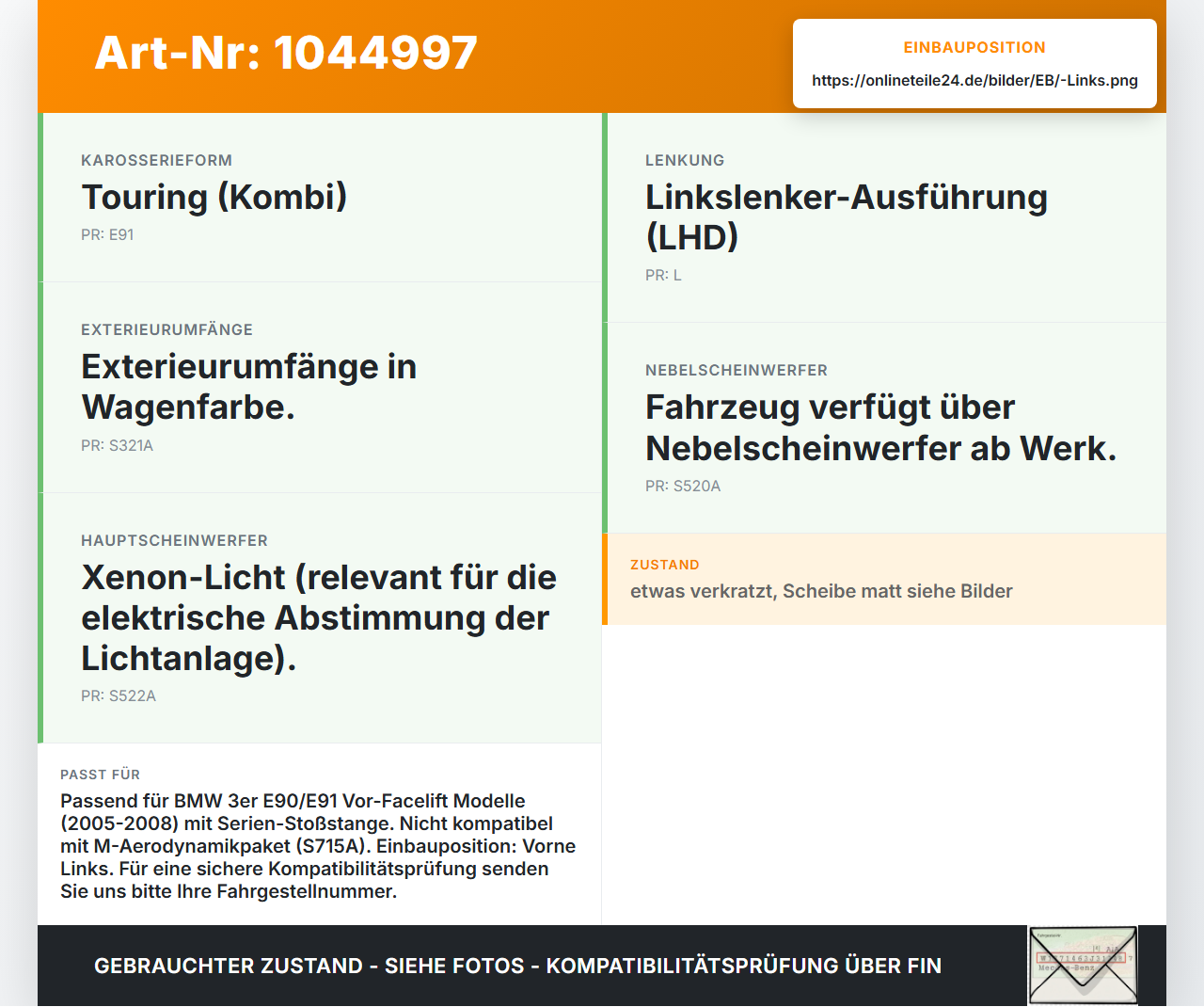 BMW E91 3er 320d 05-08 Nebelscheinwerfer Links orig. BMW E91 3er 320d 05-08 02.02.2007 63176948373 631.01.000.00... Vorschau 3