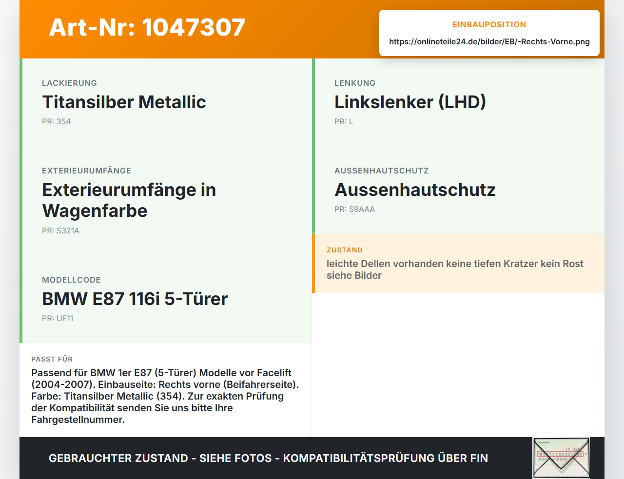 BMW E87 1er 116i 04-07 Kotflügel Rechts Vorne 354 BMW E87 1er 116i 04-07 28.09.2005 7133228 41357133228 gebraucht Vorschau 3