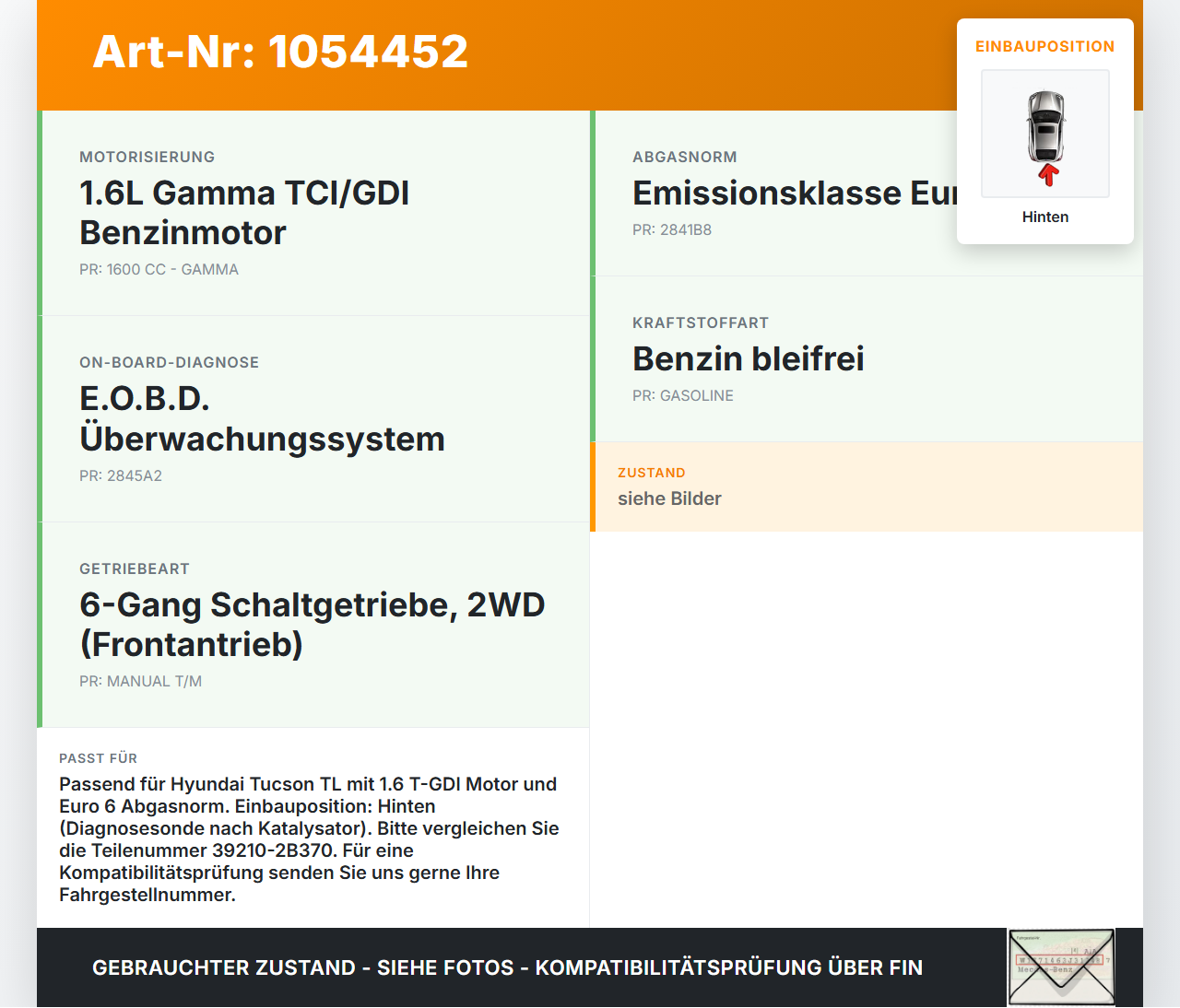 Hyundai Tucson TL 15-18 1,6 130KW Lambdasonde Hinten Hyundai Tucson TL 15-18 30.03.2017 39210-2B370 9025030141 gebraucht Vorschau 3