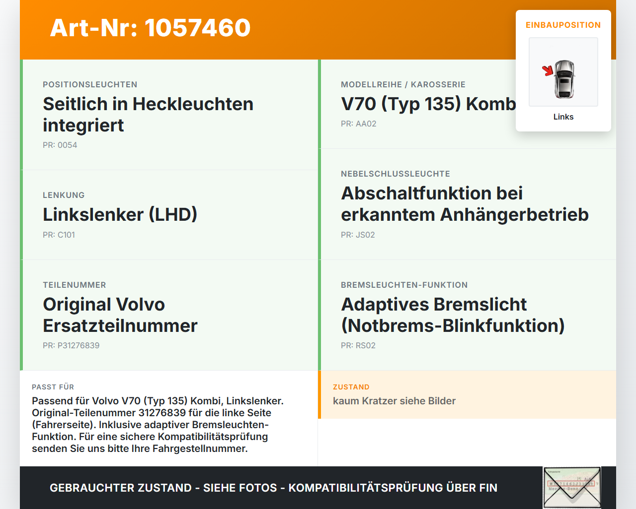 Volvo V70 135 07-13 Kombi Rückleuchte Rücklicht Heckleuchte Links orig Volvo V70 135 07-13 17.06.2010 31276839... Vorschau 3