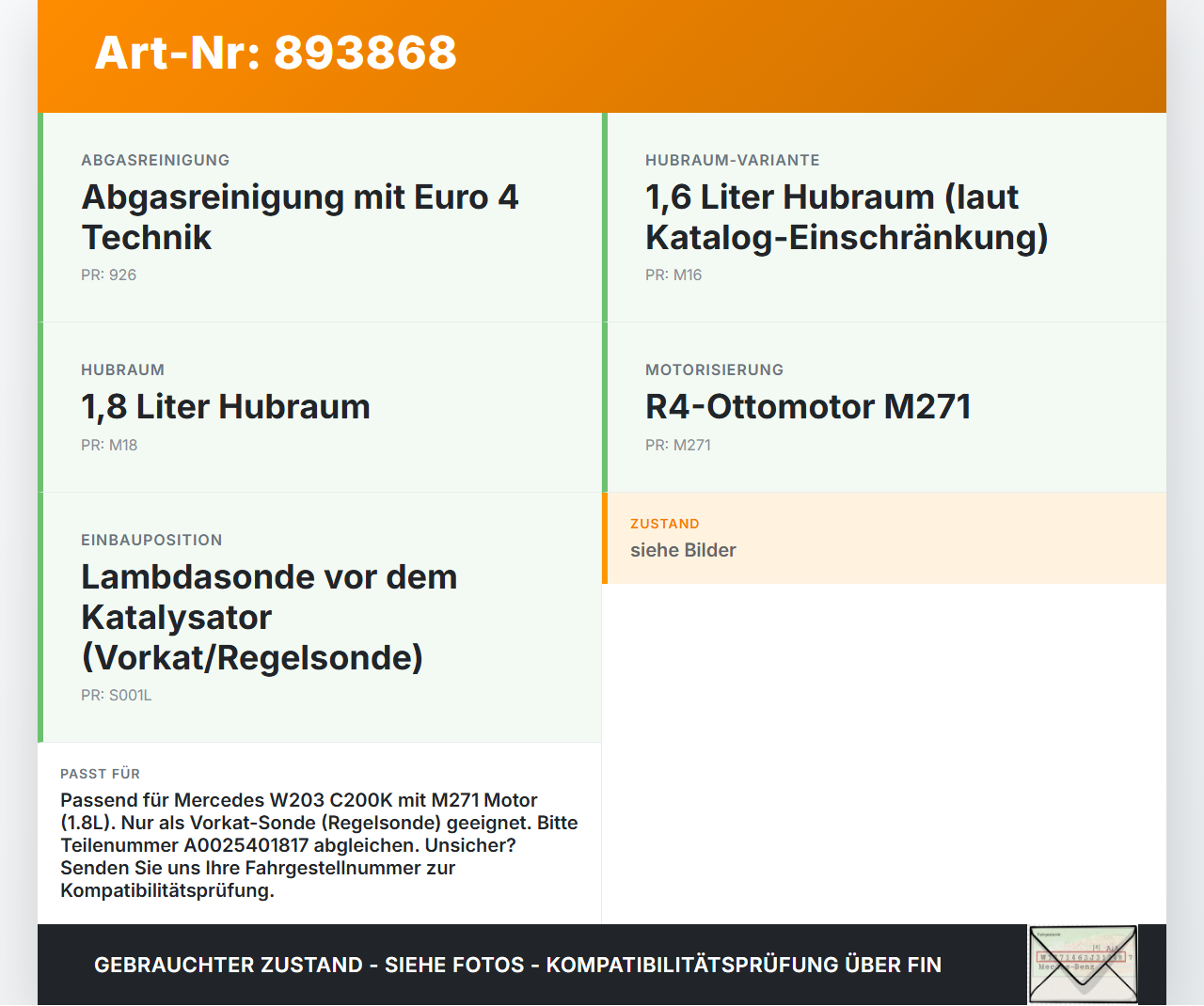 Mercedes W203 C200K 04-07 1,8 120KW Lambdasonde Vorkat Mercedes W203 C200K 04-07 31.01.2005 A0025401817 0258007161... Vorschau 3