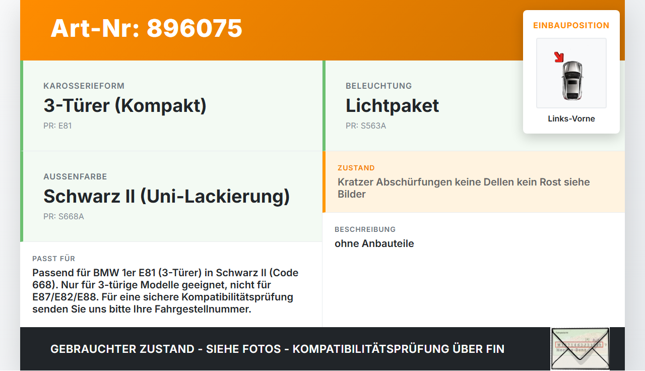 BMW E81 1er 120d 07-11 3T Tür Fahrertür Links Vorne 668 BMW E81 1er 120d 07-11 16.10.2007 4151-5A2A377 5A2A377 gebraucht Vorschau 3
