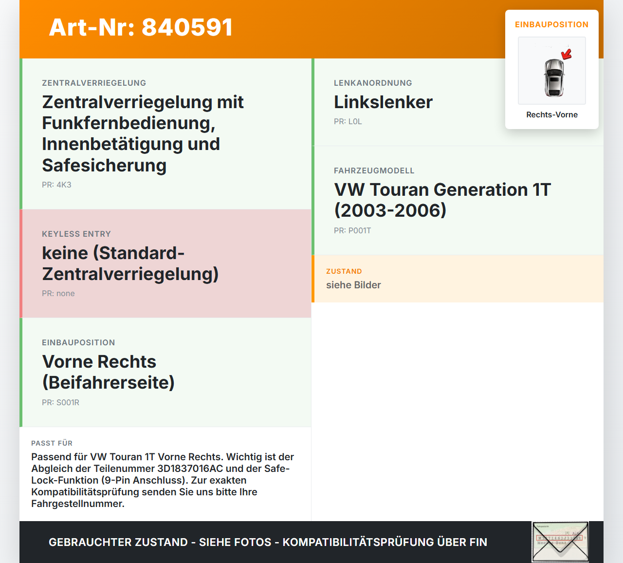 VW Touran 1T 03-06 Türschloss m. ZV Stellmotor Rechts Vorne VW Touran 1T 03-06 12.12.2003 3D1837016AC 3D1837016... Vorschau 3