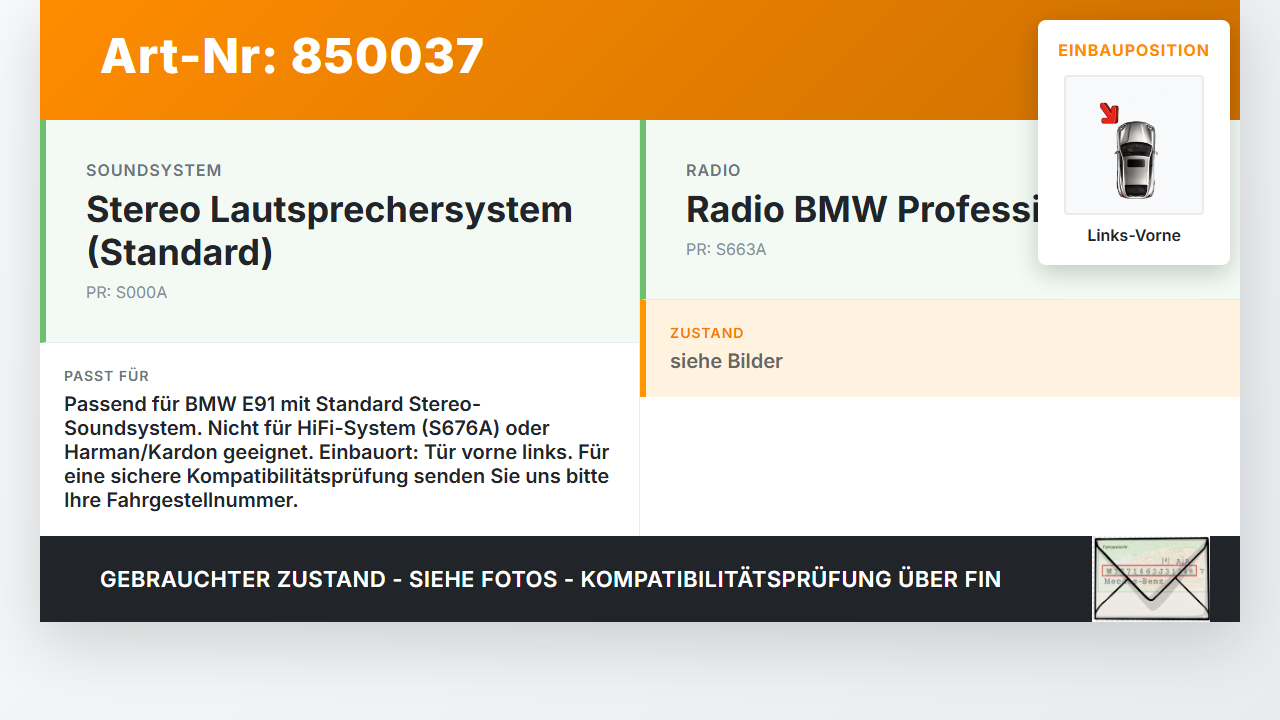 BMW E91 3er 320i 06-08 Lautsprecher Links Vorne BMW E91 3er 320i 06-08 20.04.2006 9143232 65139143232 6954871... Vorschau 3