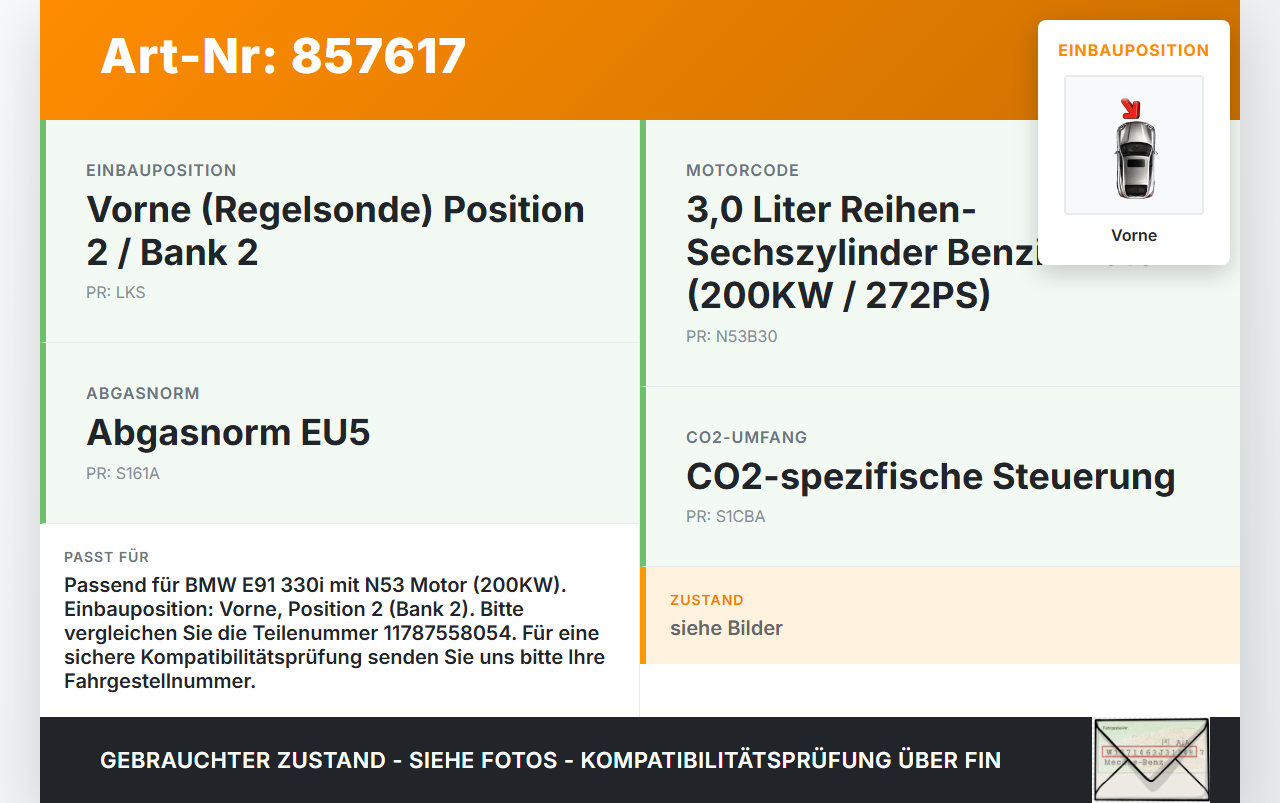 BMW E91 3er 330i 06-08 3,0i 200KW Lambdasonde Vorne Pos.2 BMW E91 3er 330i 06-08 21.12.2007 7558054 11787558054... Vorschau 3