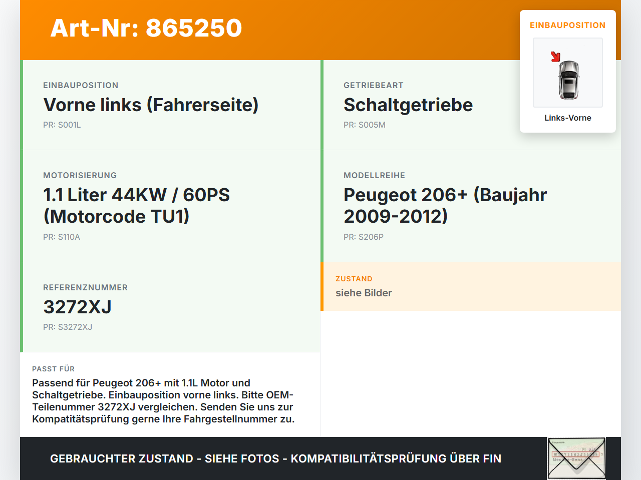 Peugeot 206+ 09-12 1,1 44KW Antriebswelle Gelenkwelle Links Vorne Peugeot 206+ 09-12 22.04.2010 3272XJ gebraucht Vorschau 3