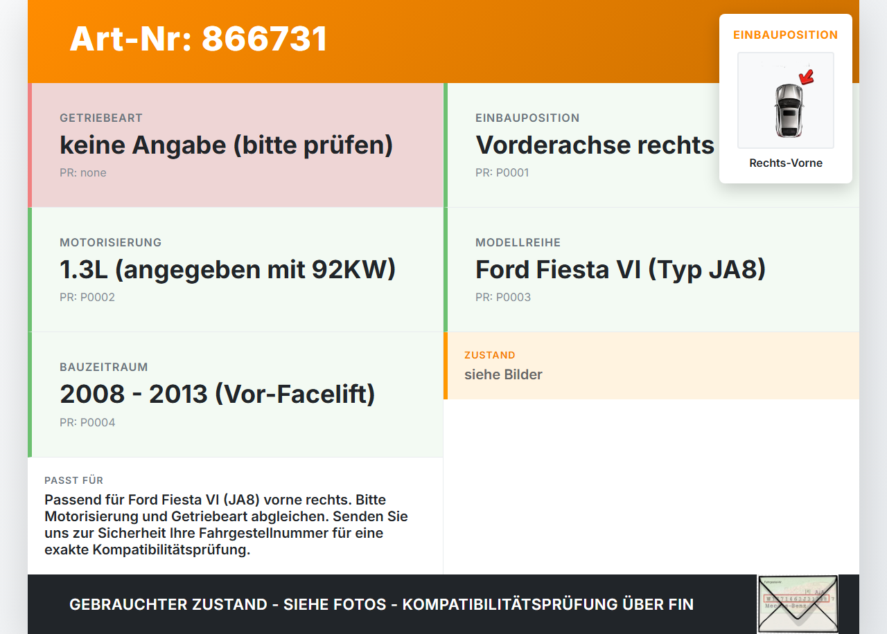 Ford Fiesta VI 6 JA8 08-13 1,3 92KW Antriebswelle Gelenkwelle Rechts Vorne Ford Fiesta VI 6 JA8 08-13 18.10.2011... Vorschau 3