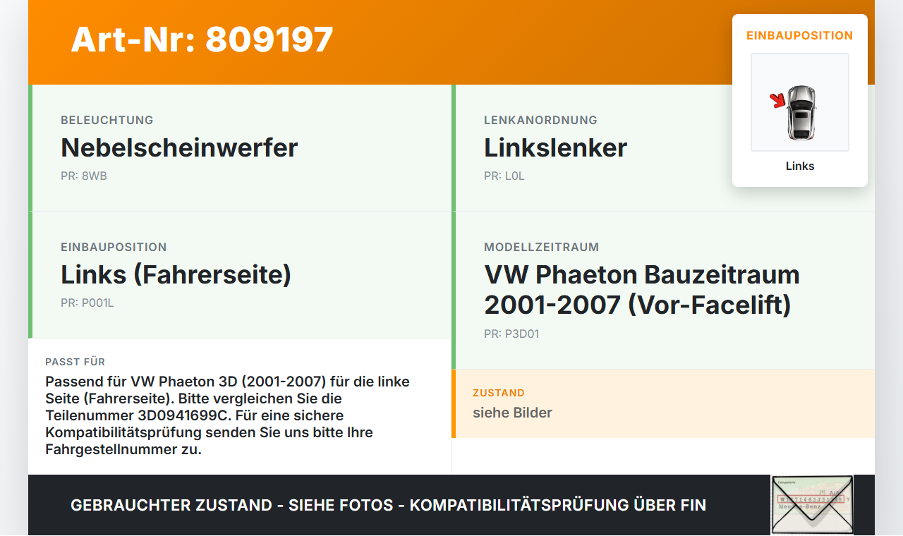 VW Phaeton 3D 01-07 Nebelscheinwerfer Links orig. VW Phaeton 3D 01-07 24.05.2007 3D0941699C 3D0941699 89202031 gebraucht Vorschau 3